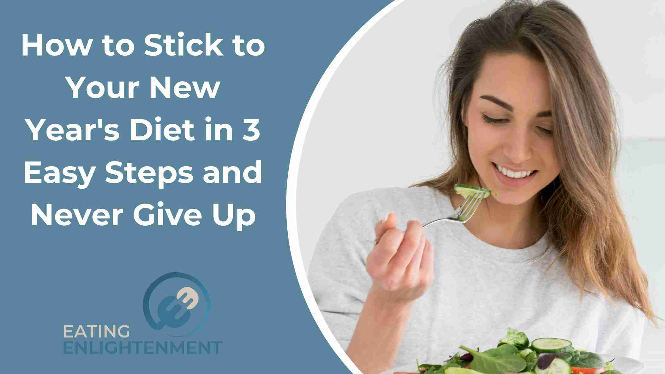 How to Stick to Your New Year's Diet in 3 Easy Steps and Never Give Up