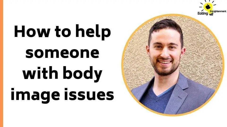 how to help someone with body image issues