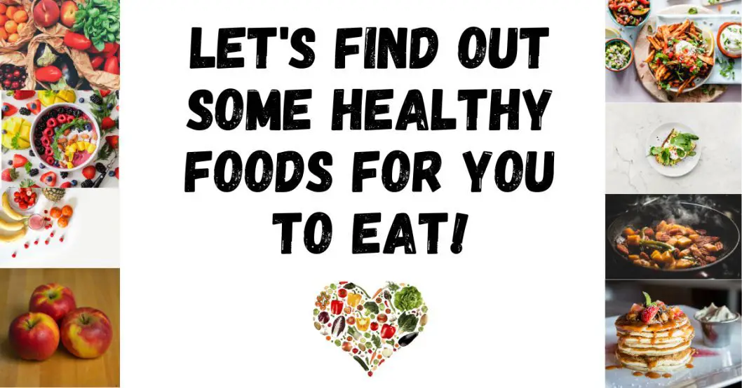 what are some healthy foods to eat