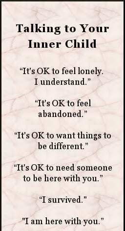 wounded inner child healing talking to your inner child phrases to say like 'it's ok to feel lonely, i understand'.