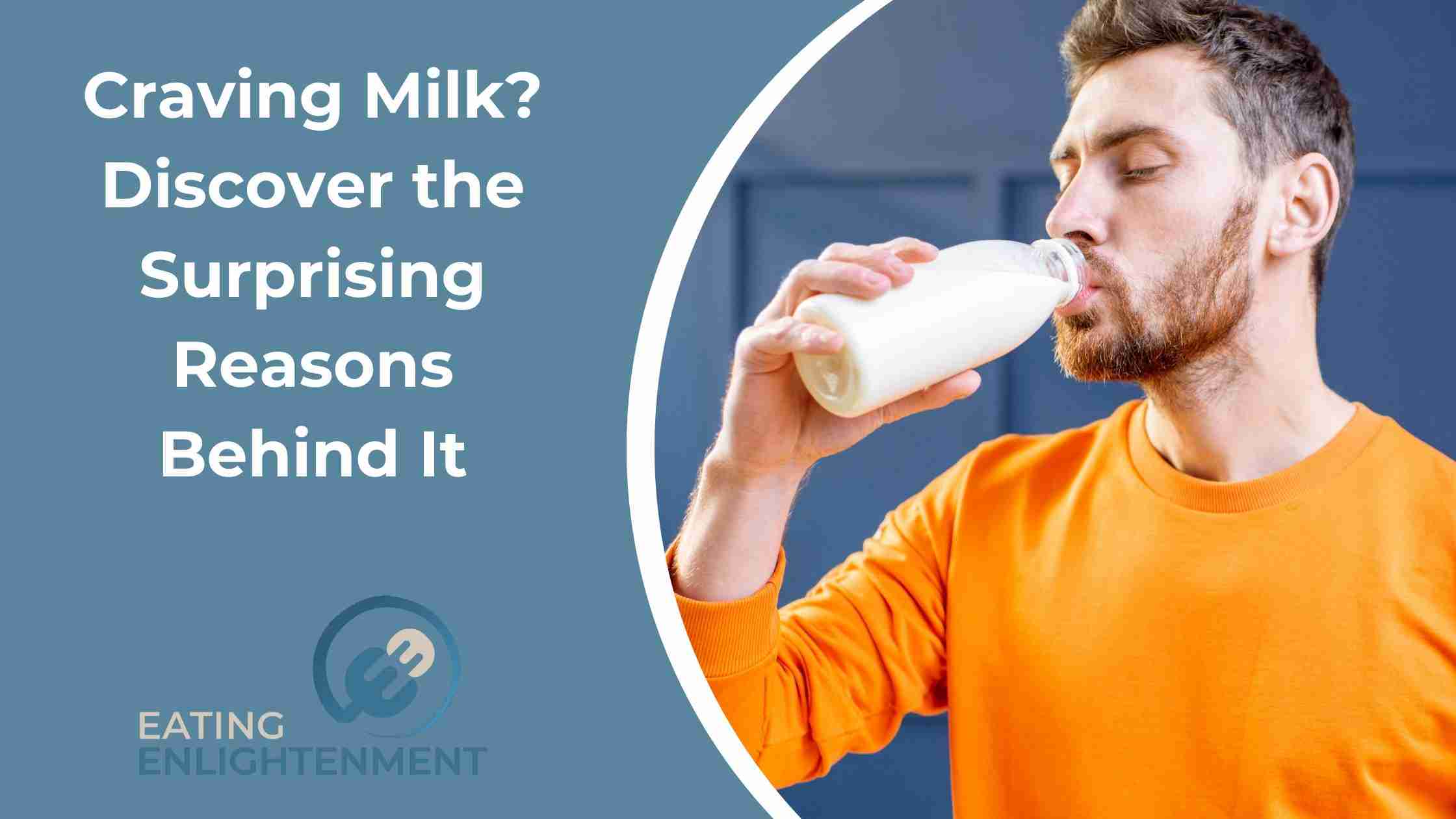 Craving Milk? Discover the Surprising Reasons Behind It