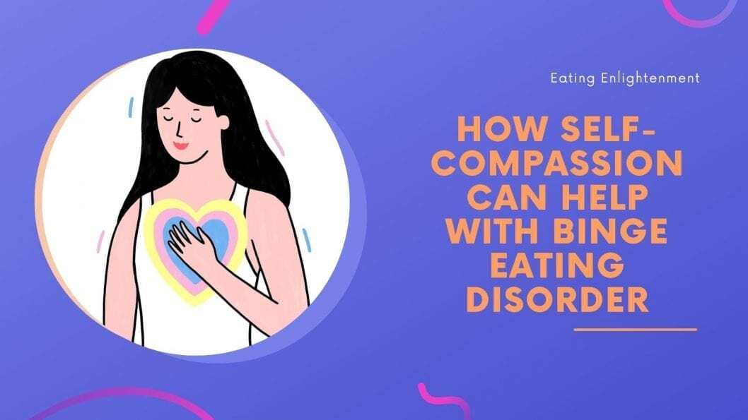 Self Compassion To Treat Binge Eating Disorder