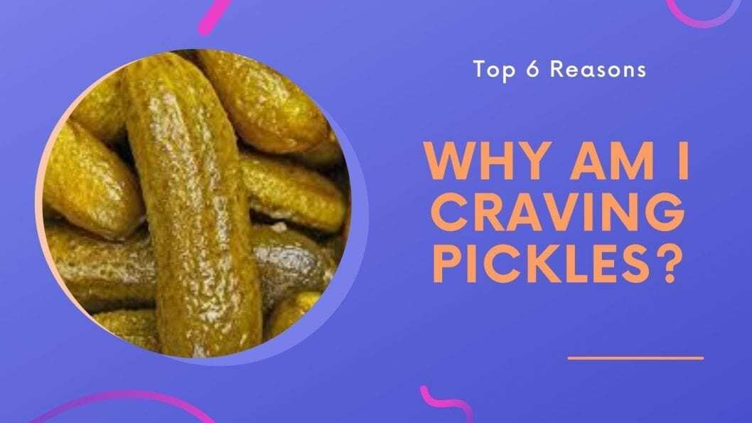 why am I craving pickles