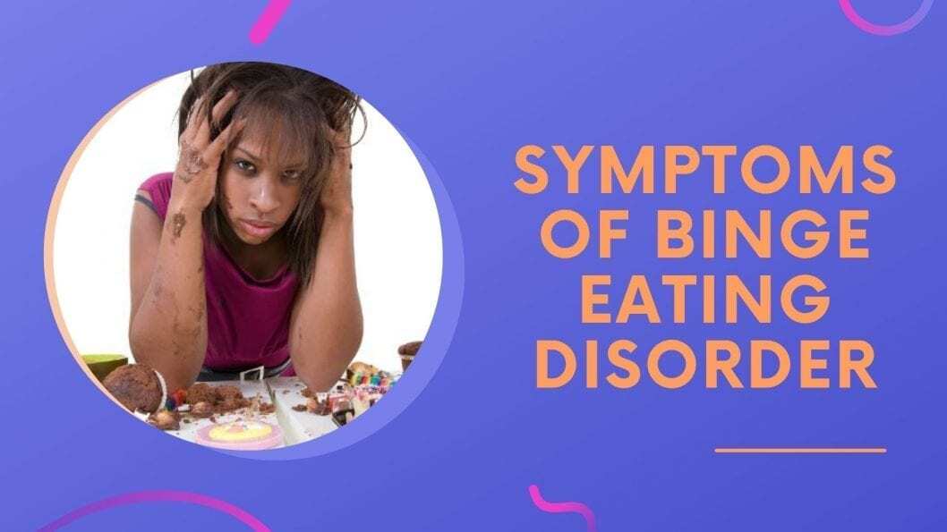 symptoms of binge eating disorder