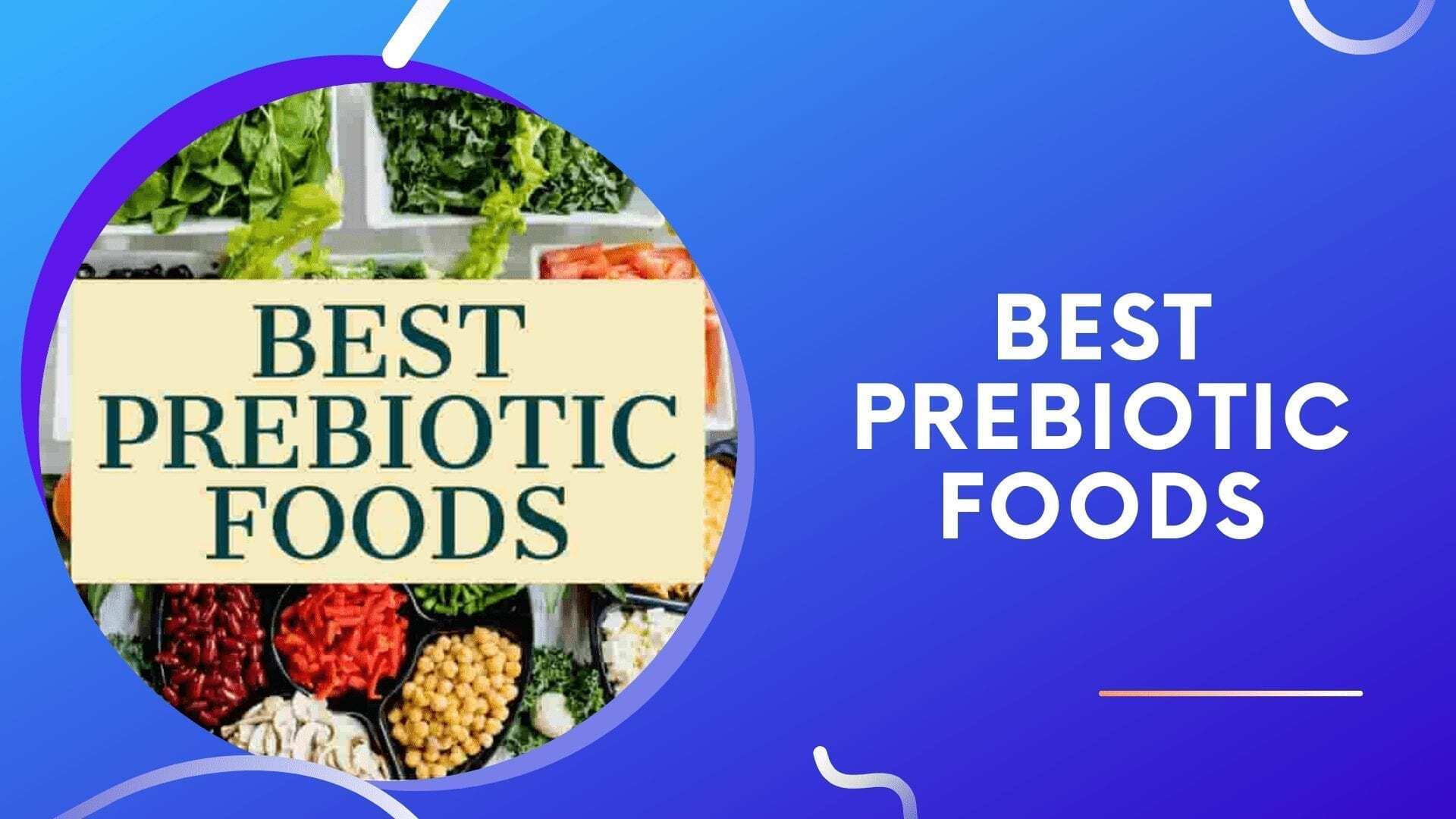 Best Prebiotic Foods
