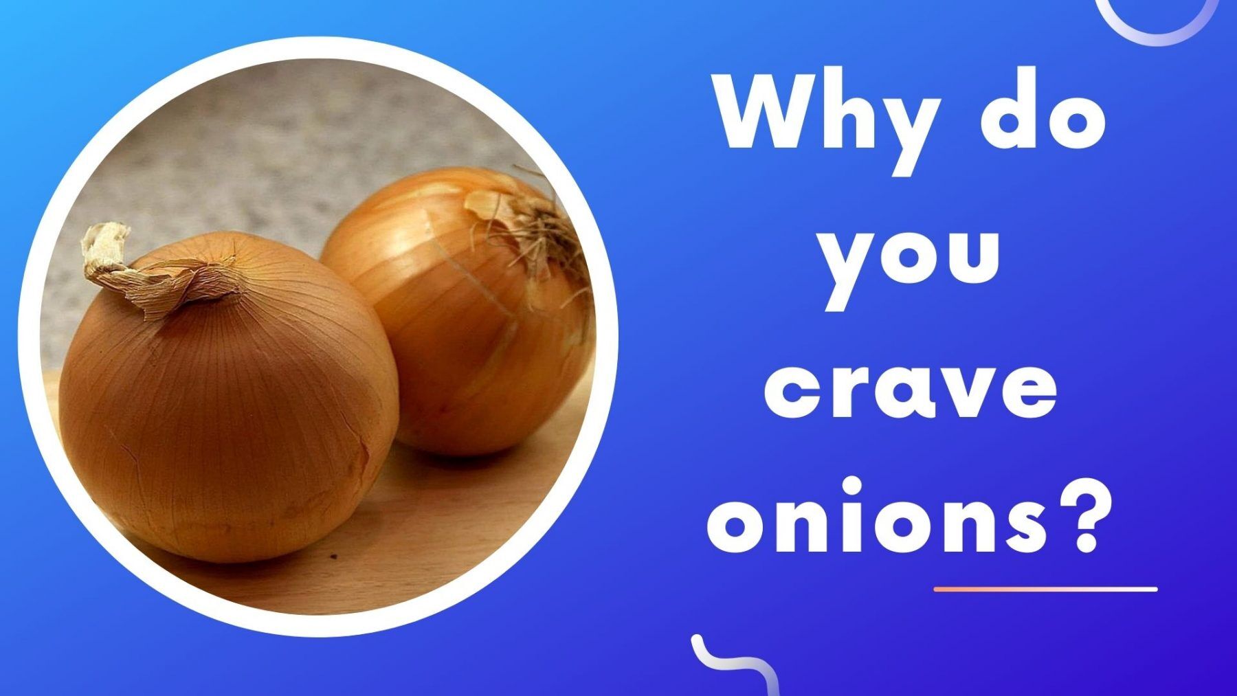 Why do I crave onions
