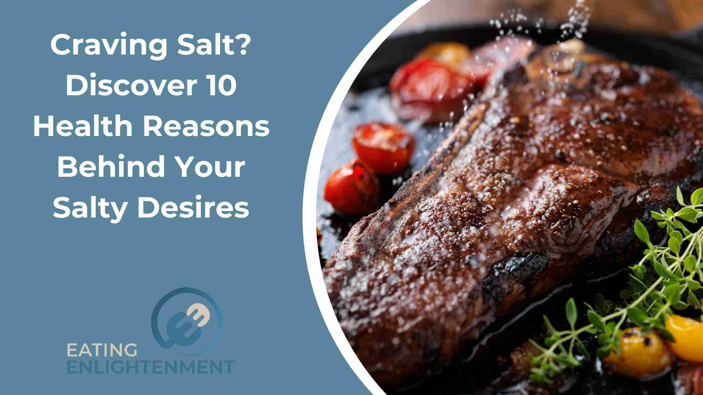 Discover 10 Health Reasons Behind Your Salty Desires