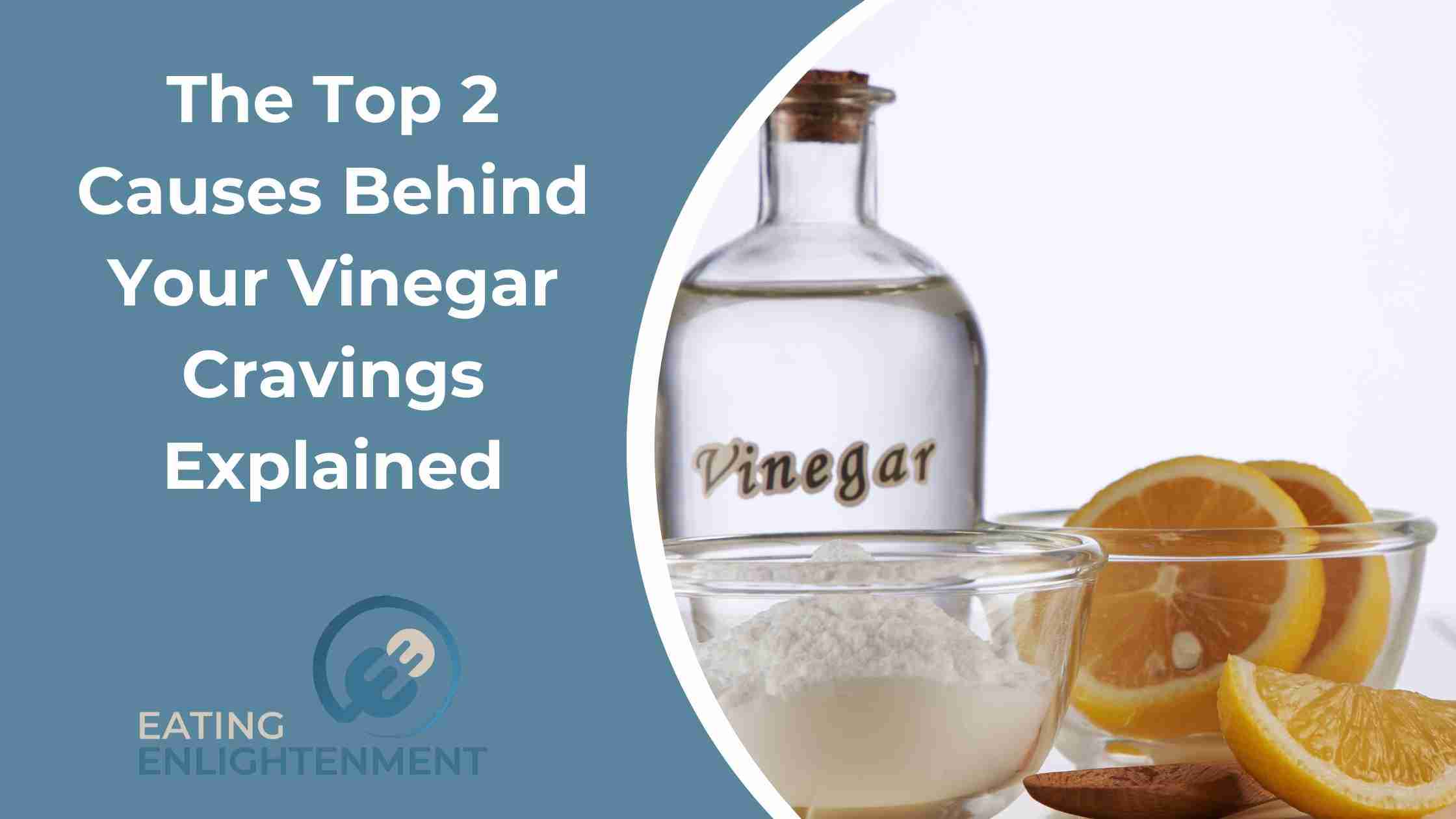 The Top 2 Causes Behind Your Vinegar Cravings Explained