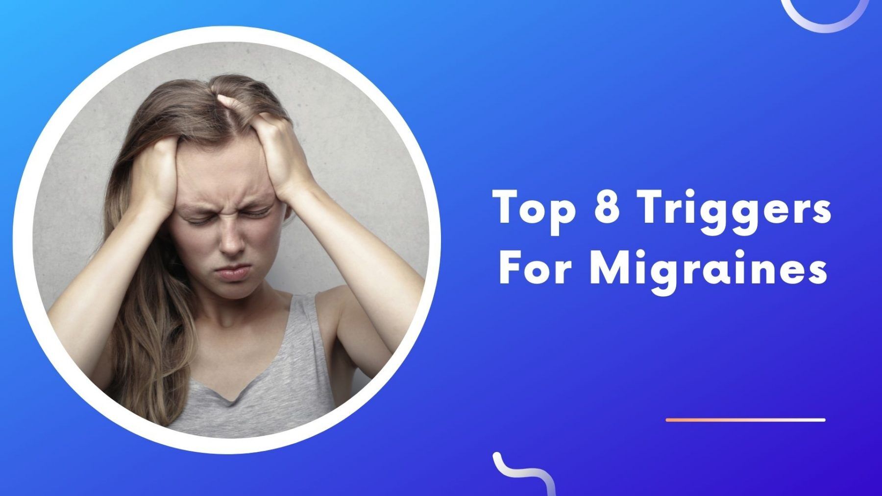 Top 8 Triggers For Migraines