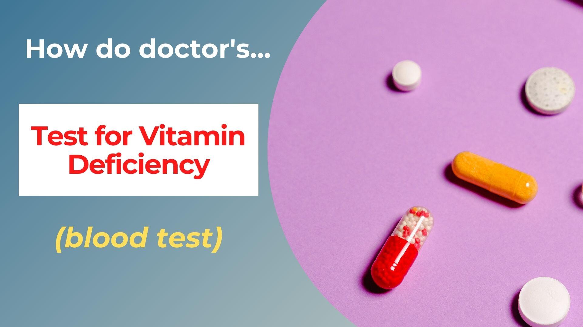 how do doctors test for vitamin deficiency