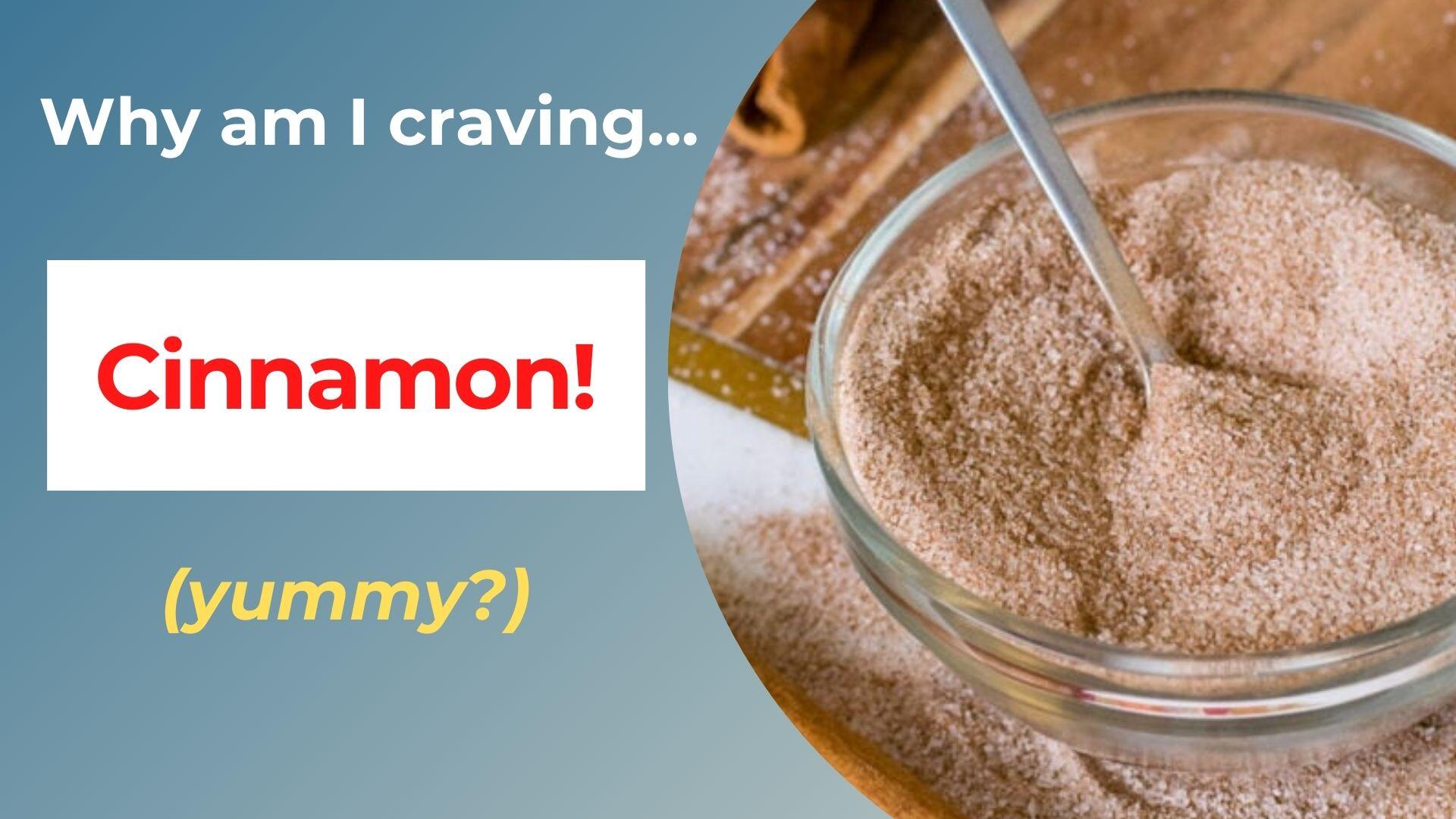 why am I craving cinnamon (1)
