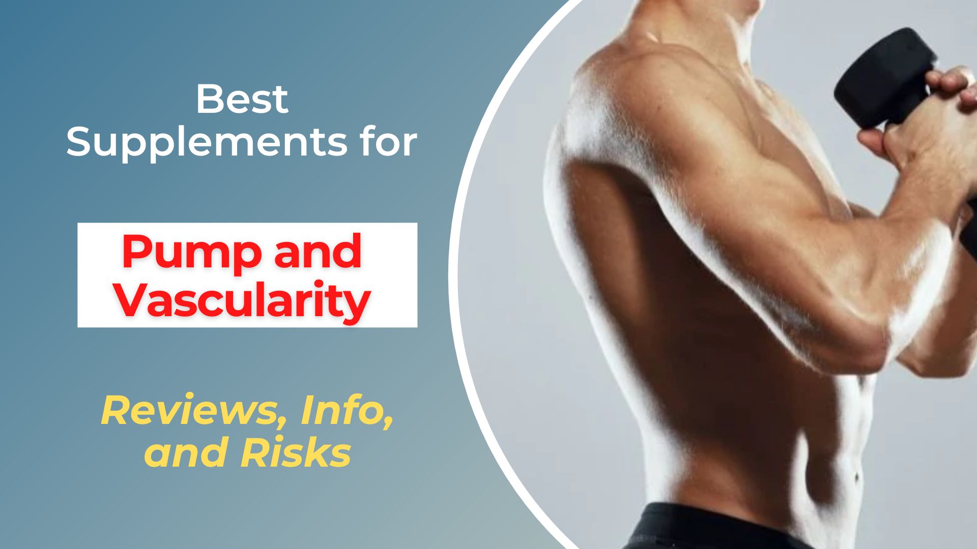 Best Supplements for Pump and Vascularity