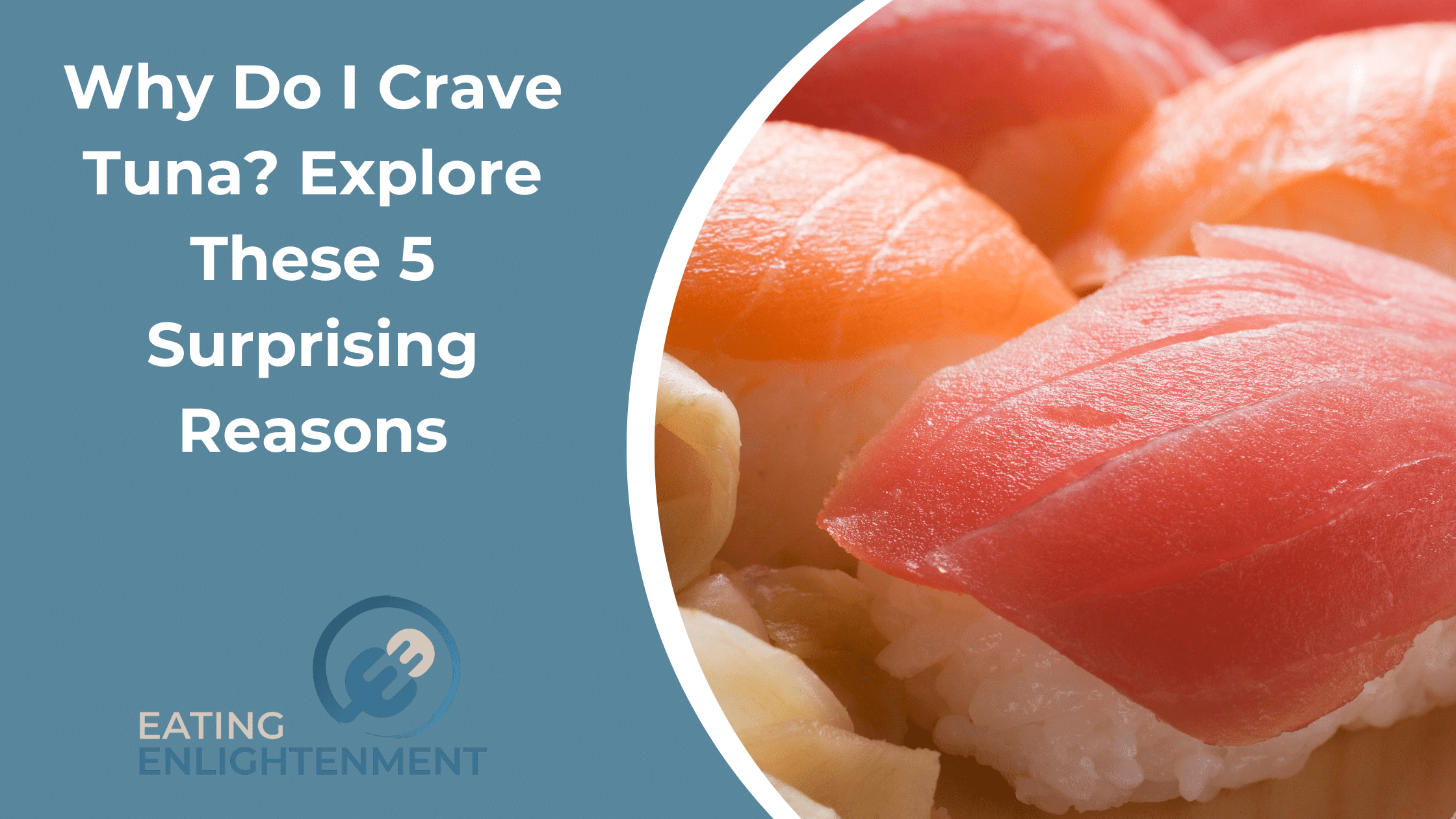 Why Do I Crave Tuna? Explore These 5 Surprising Reasons
