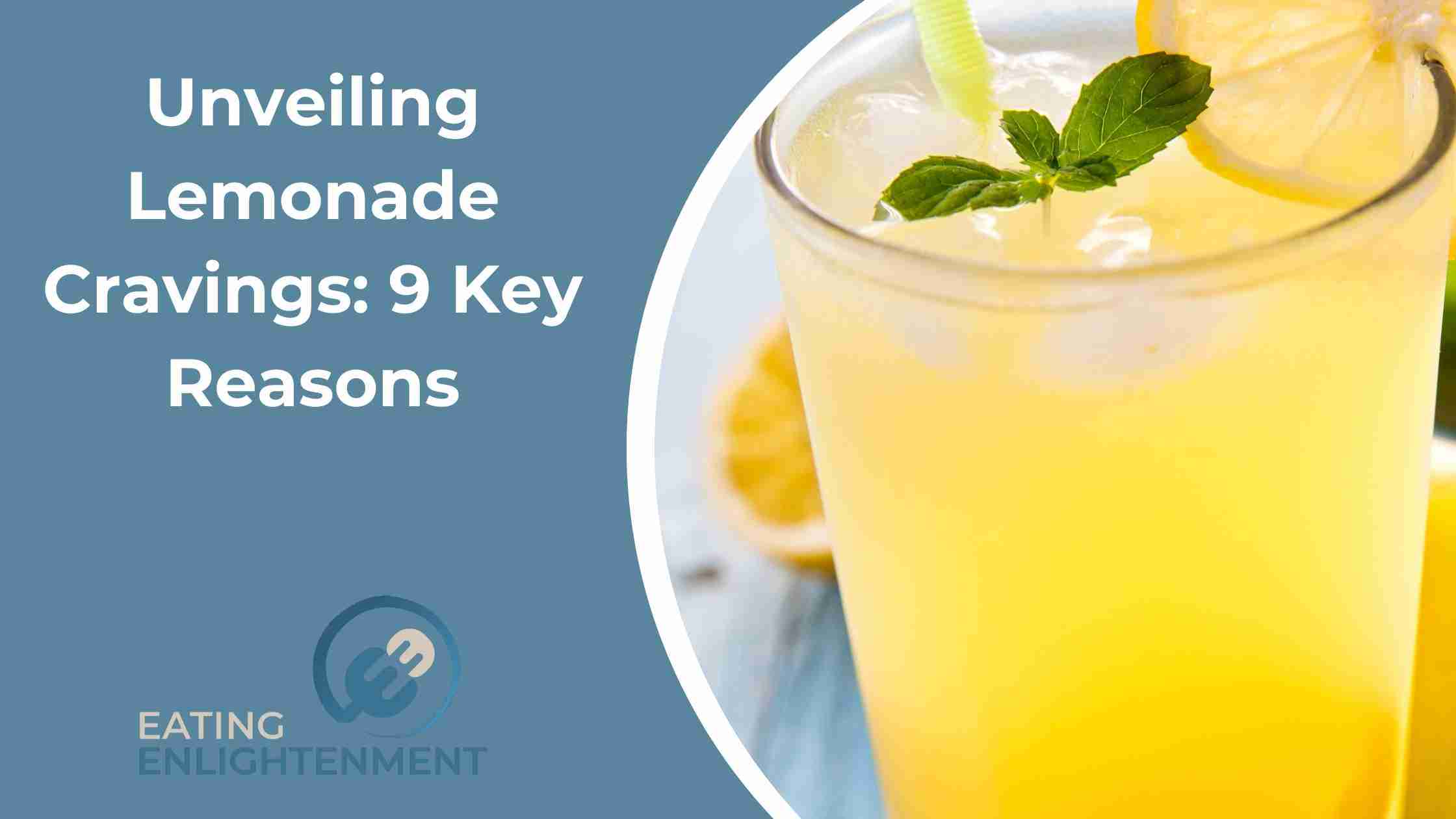 Unveiling Lemonade Cravings: 9 Key Reasons