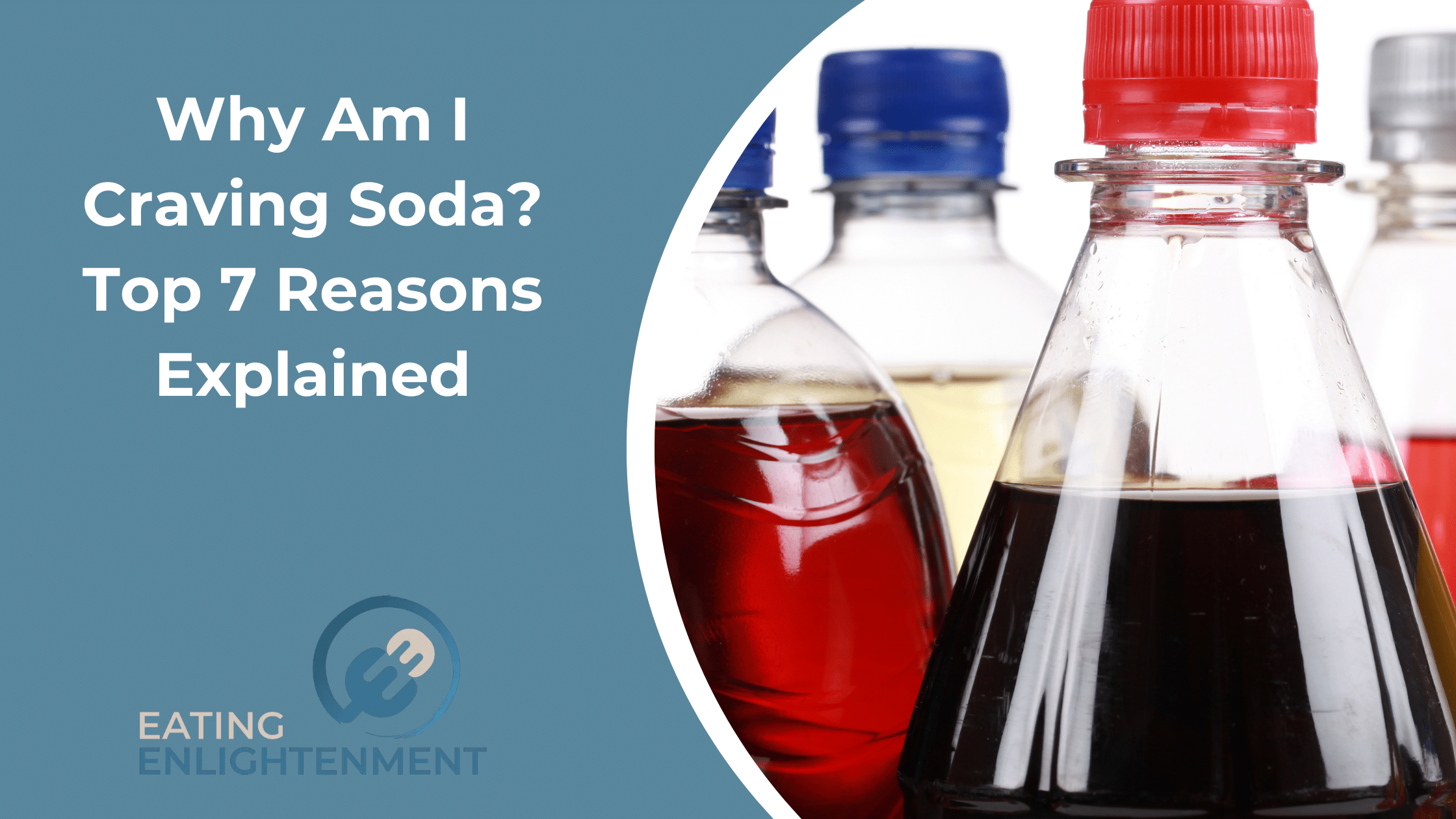 Why Am I Craving Soda? Top 7 Reasons Explained