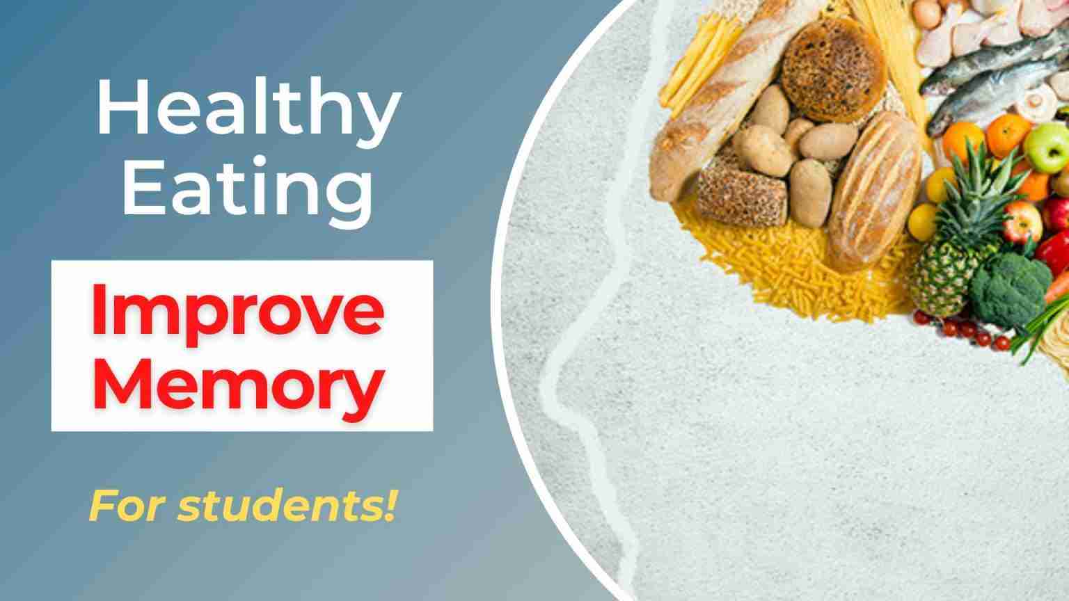 Healthy Eating to Improve Memory for Students — Eating Enlightenment