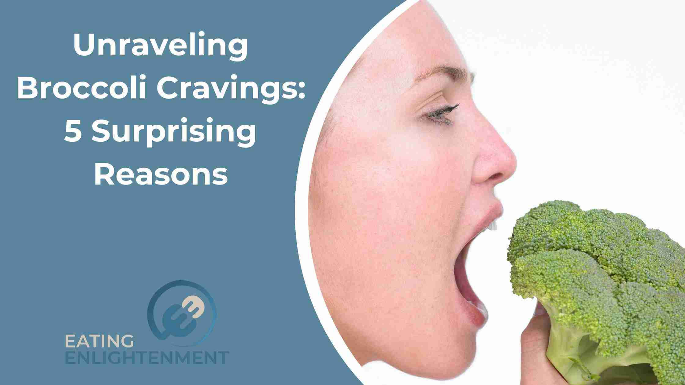 Unraveling Broccoli Cravings: 5 Surprising Reasons