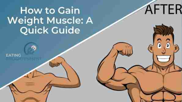 How to Gain Weight Muscle: A Quick Guide — Eating Enlightenment