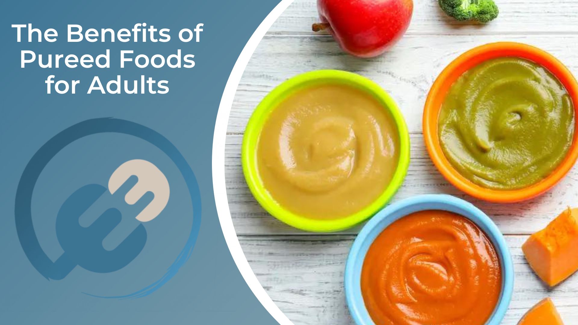 The Benefits of Pureed Foods for Adults