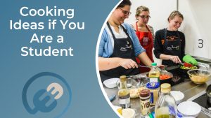 Cooking Ideas if You Are a Student