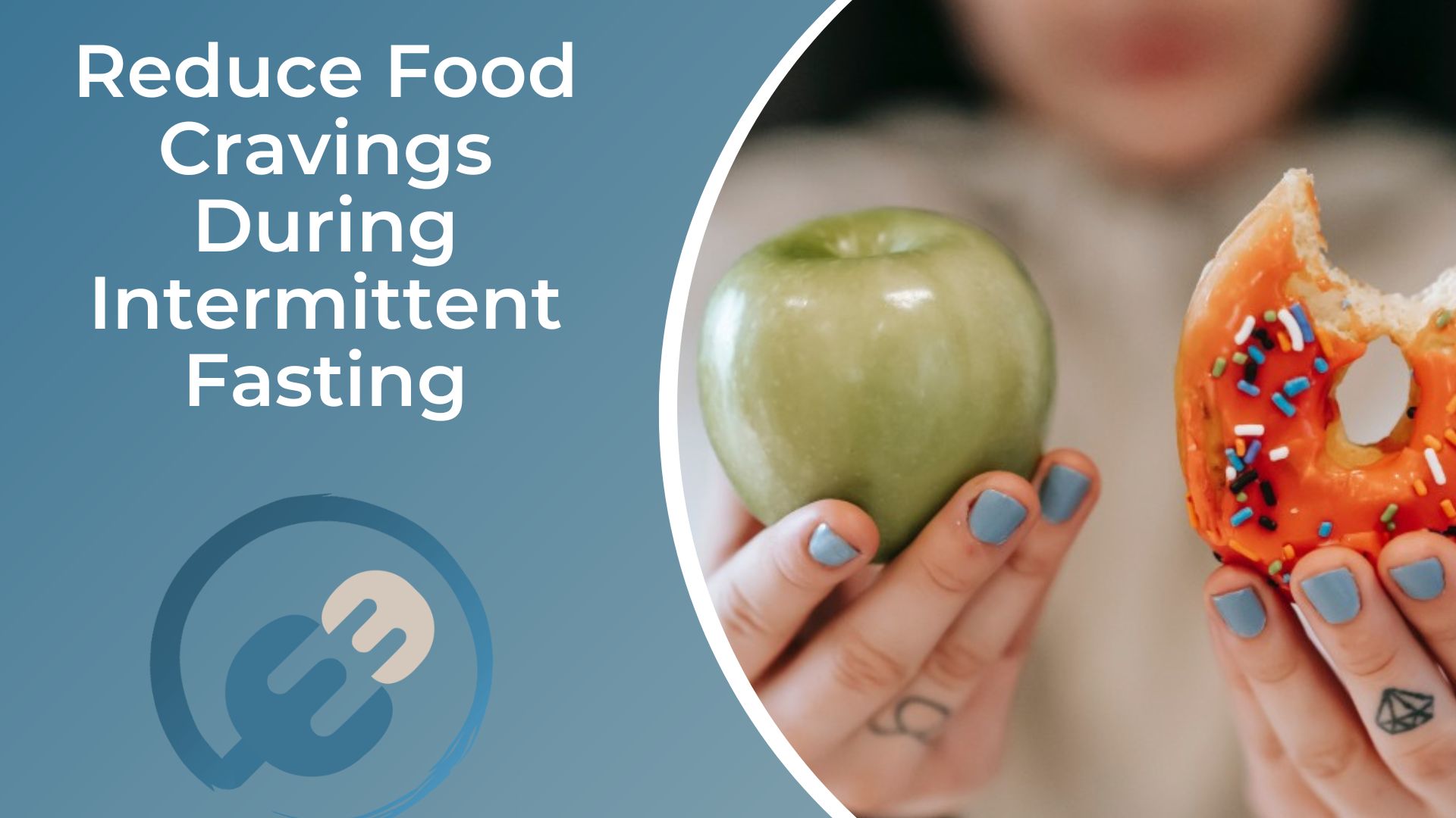 Reduce Food Cravings During Intermittent Fasting