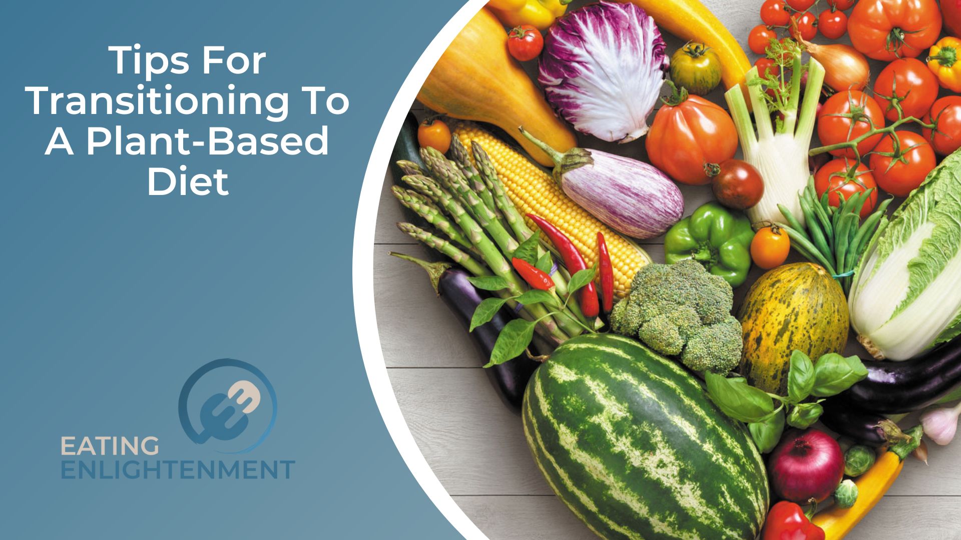 Tips For Transitioning To A Plant-Based Diet