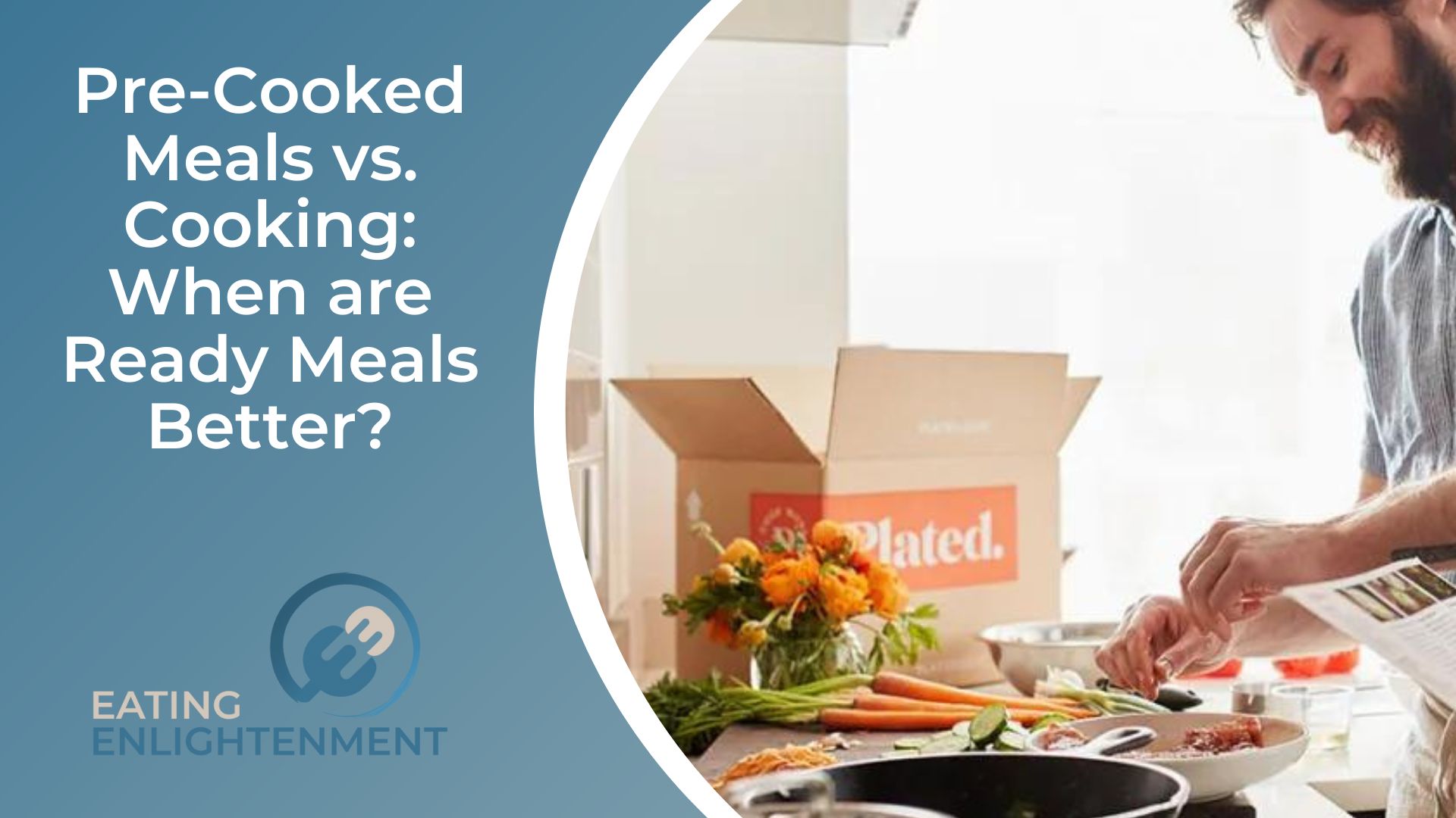 Pre-Cooked Meals vs. Cooking When are Ready Meals Better