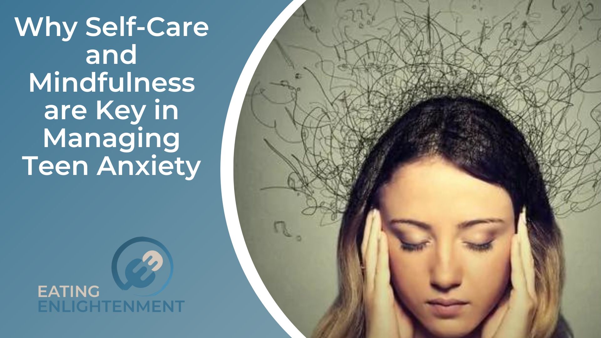 Why Self-Care and Mindfulness are Key in Managing Teen Anxiety