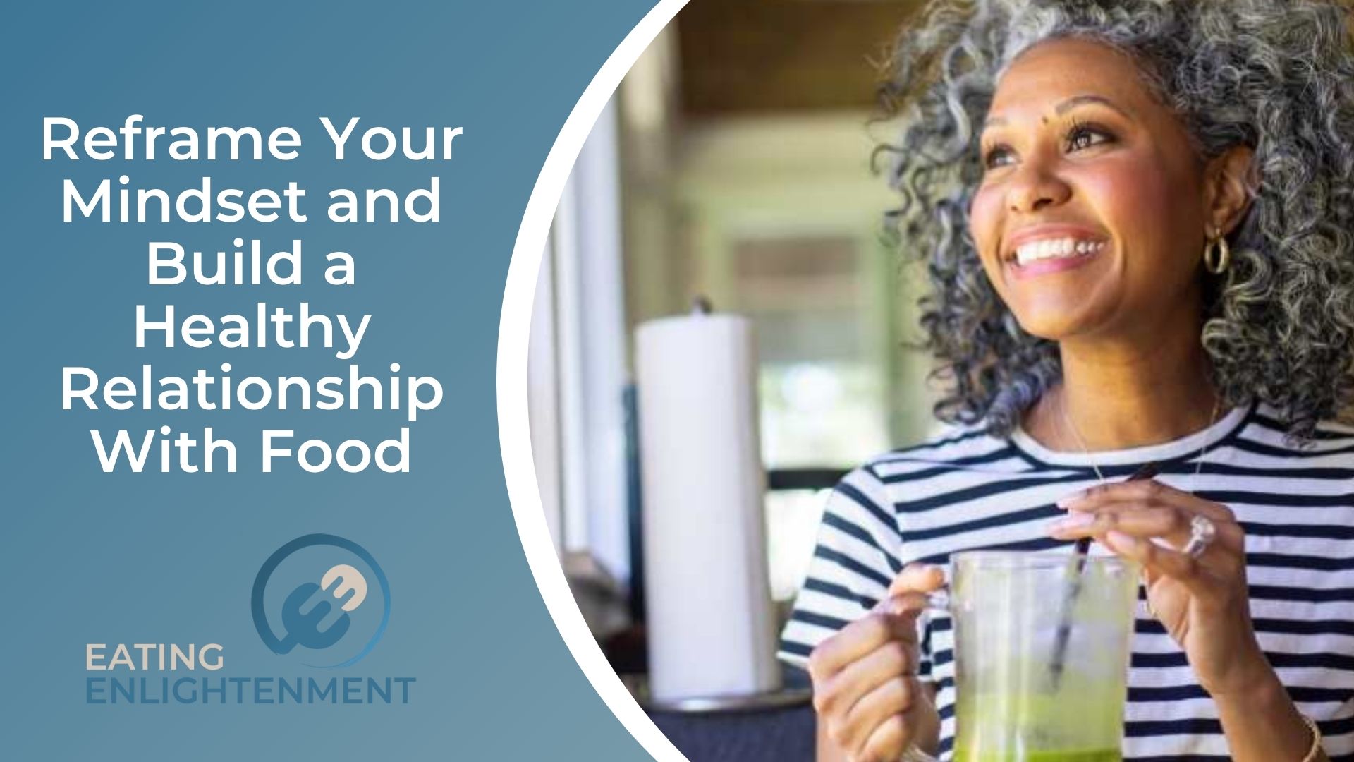Reframe Your Mindset and Build a Healthy Relationship With Food