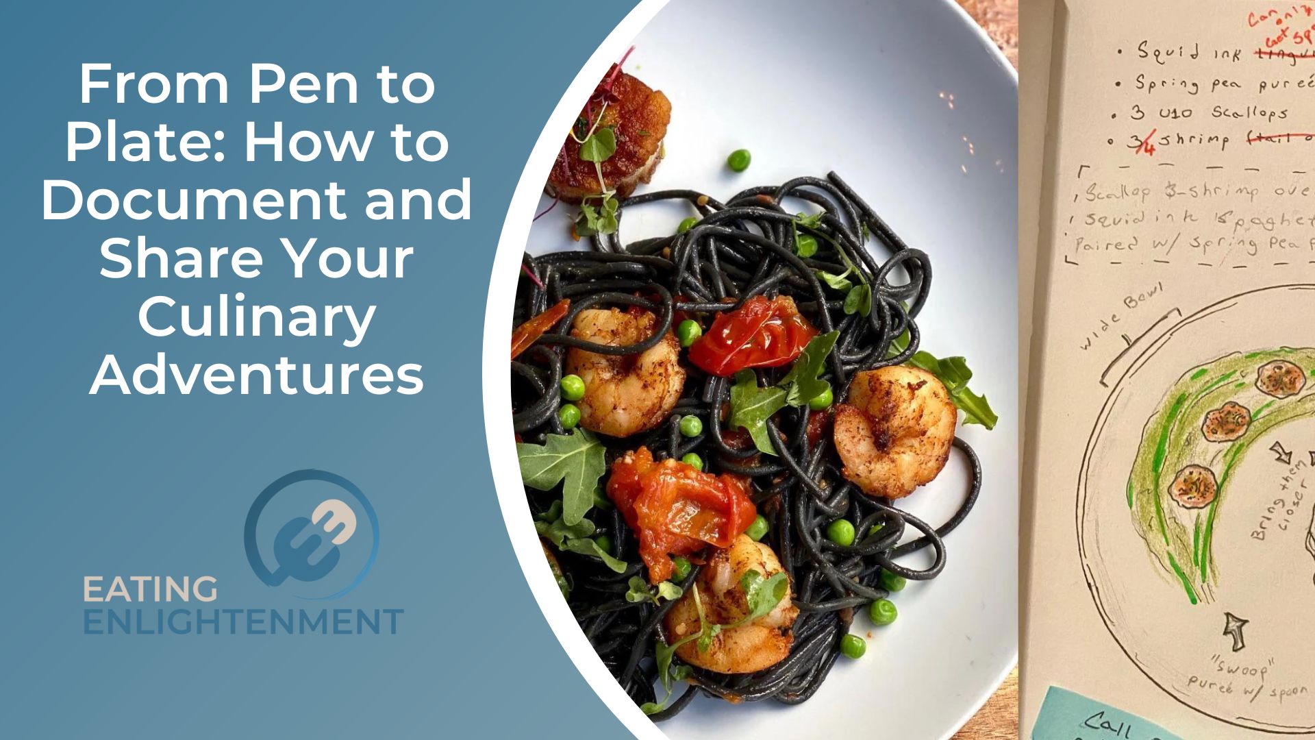 From Pen to Plate How to Document and Share Your Culinary Adventures
