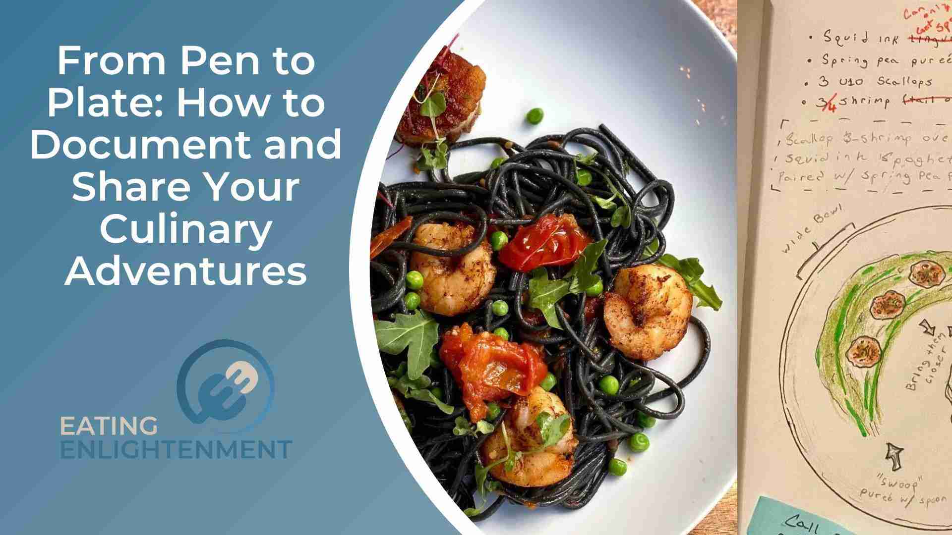 From Pen to Plate: How to Document and Share Your Culinary Adventures ...