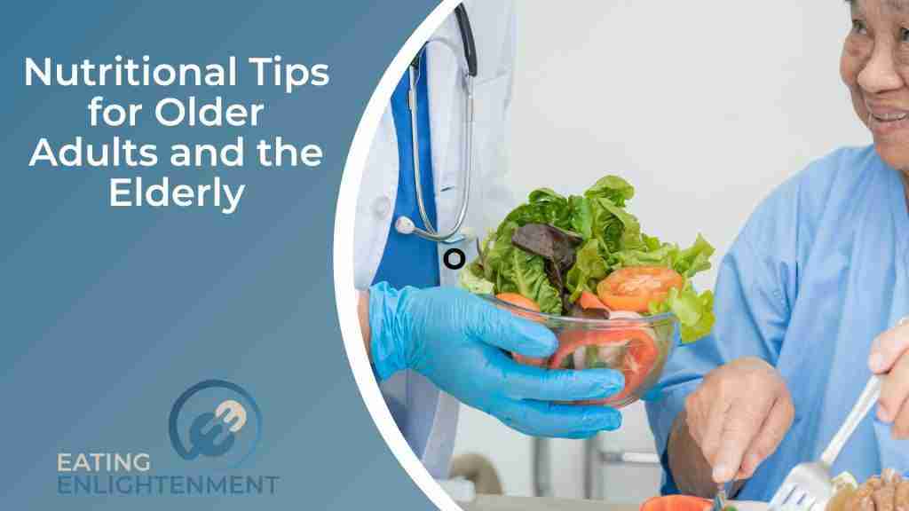 Important Nutritional Tips for Older Adults and the Elderly — Eating ...