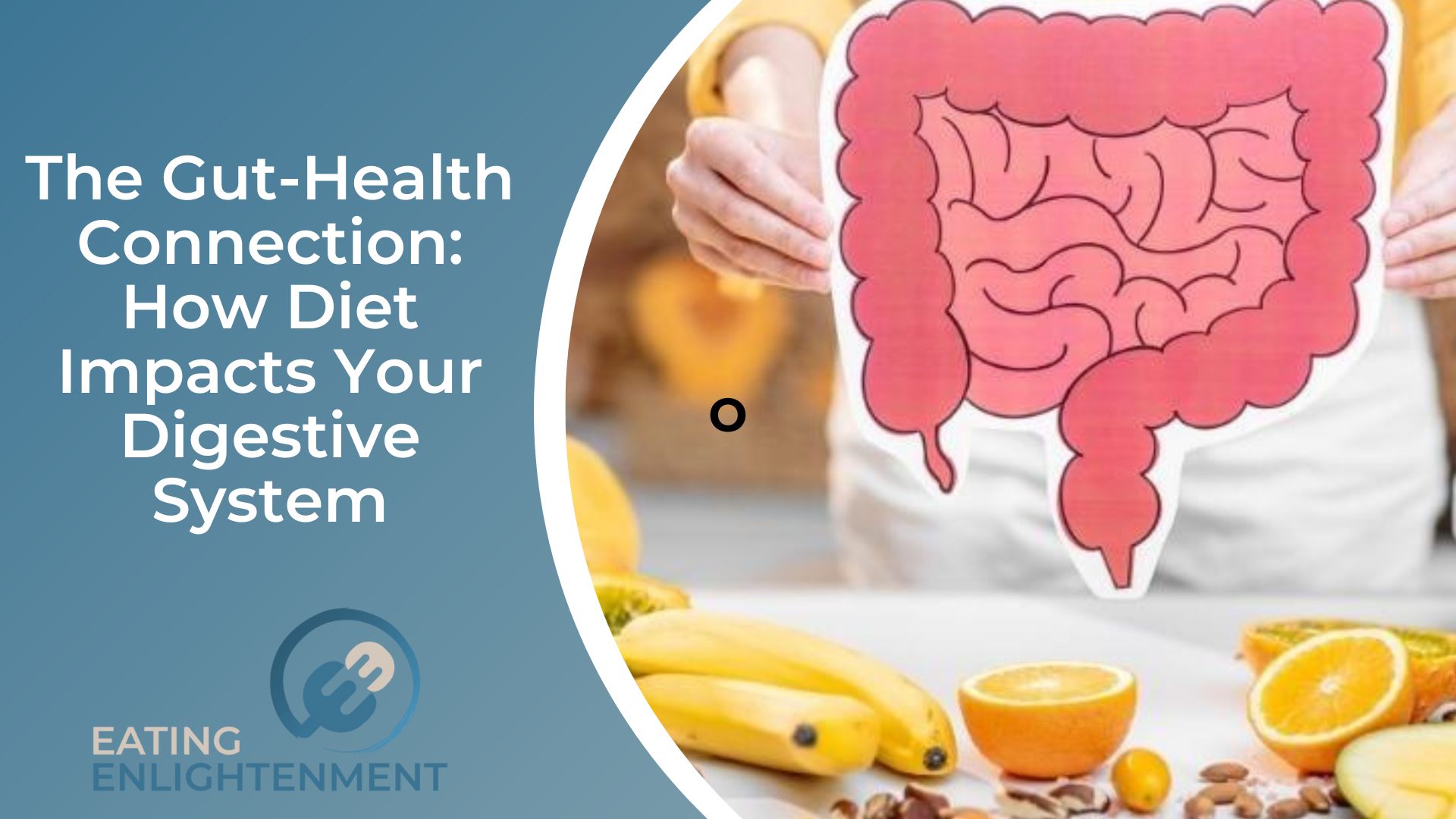 The Gut-Health Connection How Diet Impacts Your Digestive System