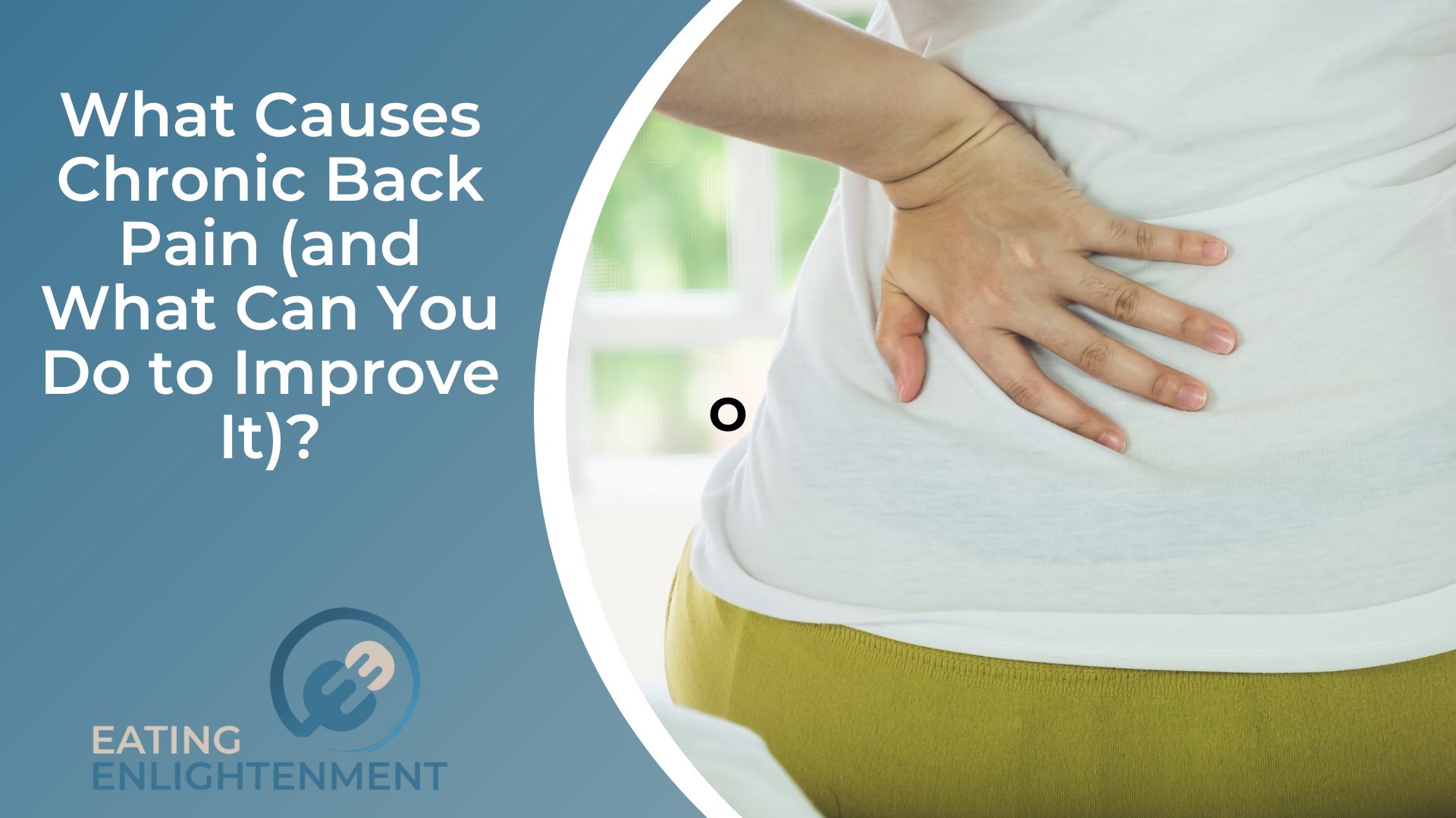 What Causes Chronic Back Pain (and What Can You Do to Improve It)