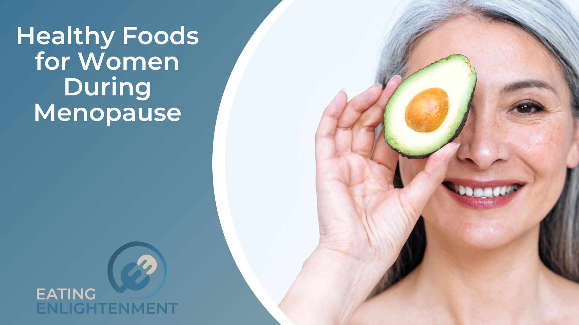 5 Healthy Foods for Women During Menopause