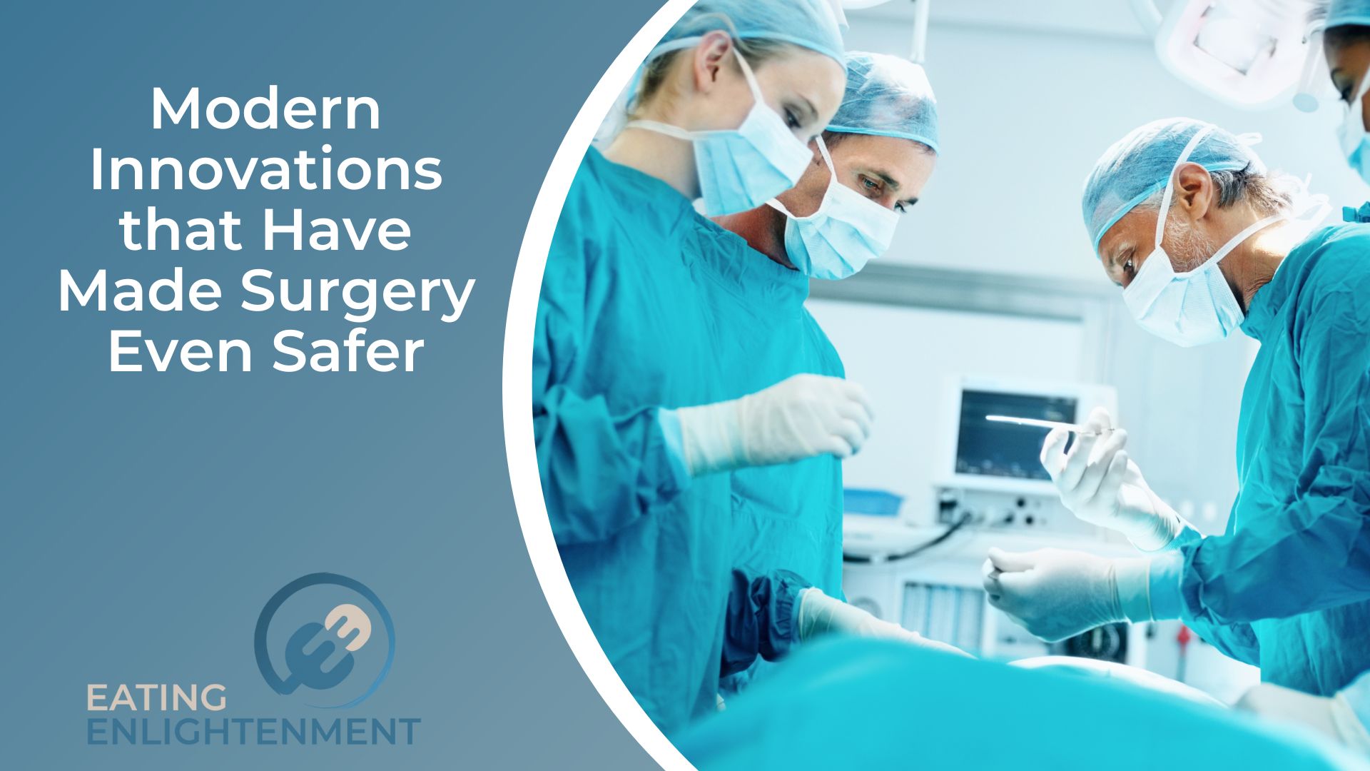 Modern Innovations that Have Made Surgery Even Safer