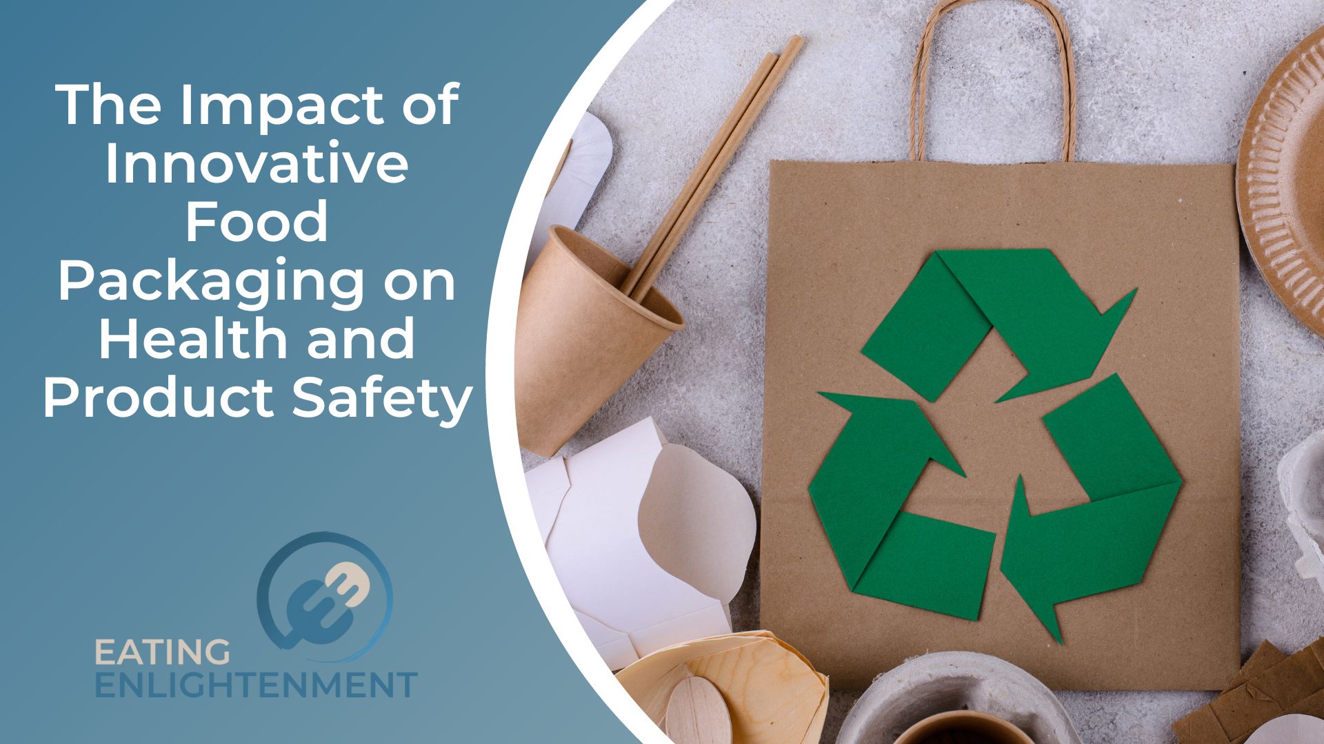 The Impact of Innovative Food Packaging on Health and Product Safety