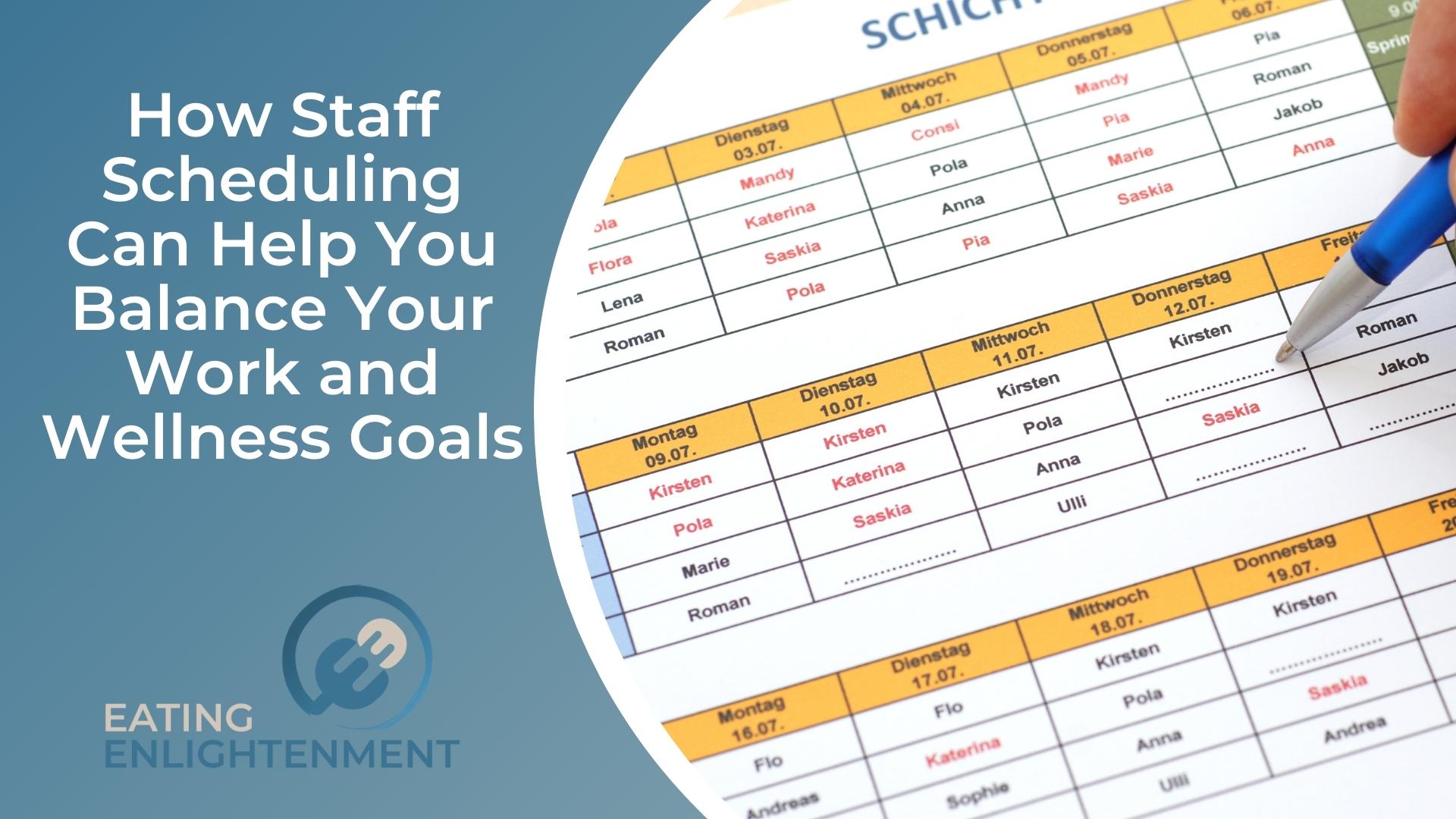 How Staff Scheduling Can Help You Balance Your Work and Wellness Goals