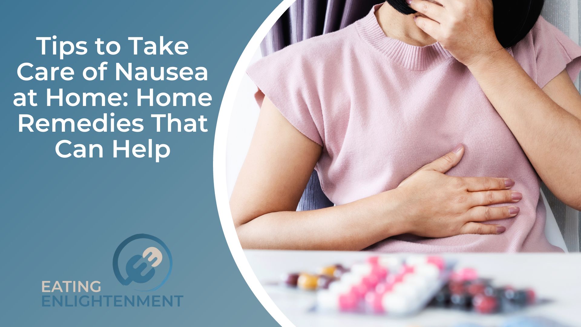 Tips to Take Care of Nausea at Home Home Remedies That Can Help
