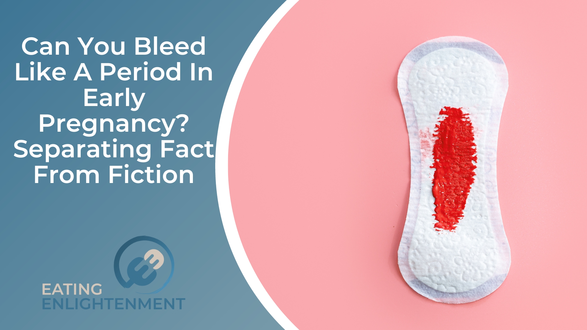 Can You Bleed Like A Period In Early Pregnancy Separating Fact From Fiction