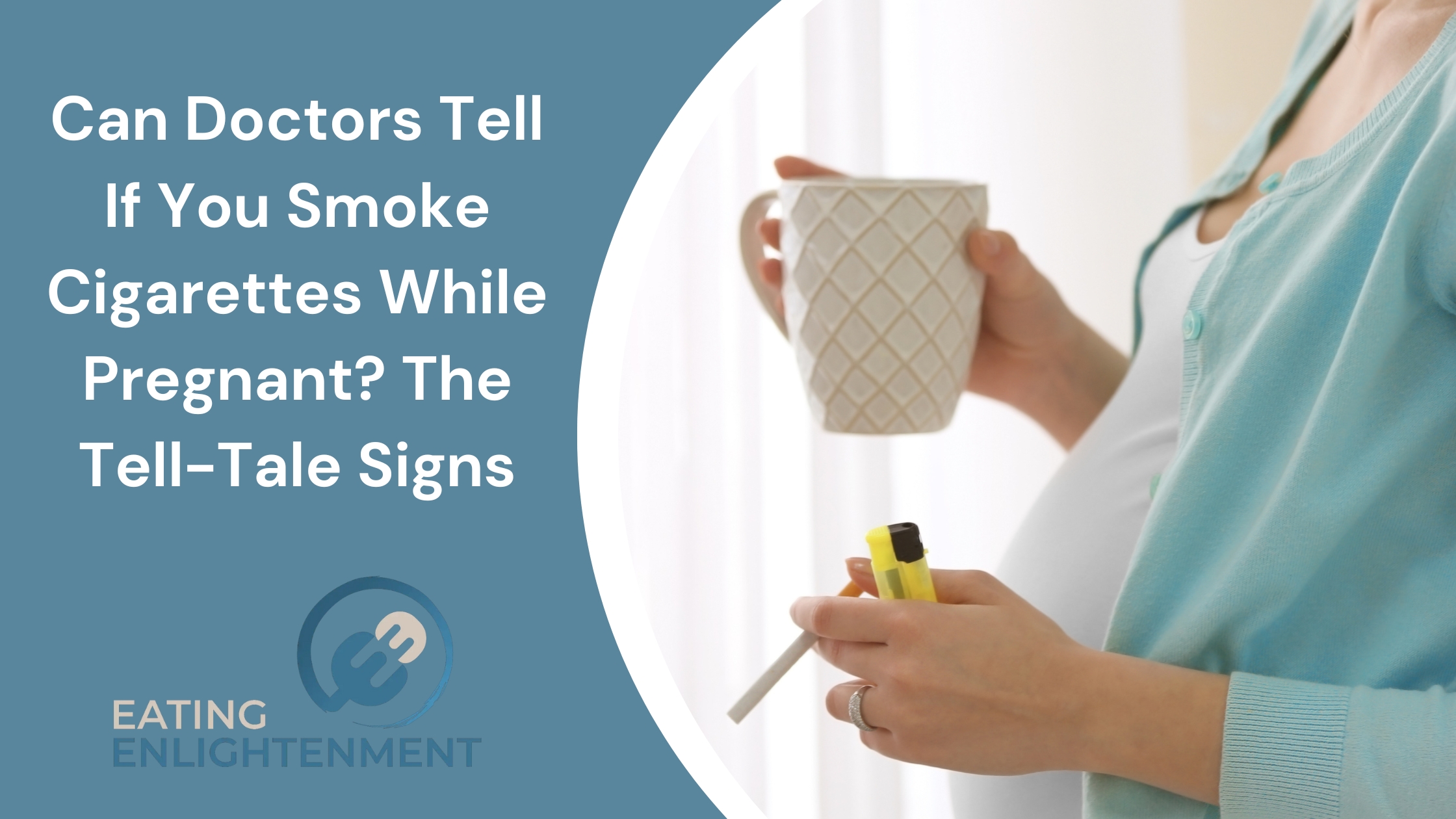 Can Doctors Tell If You Smoke Cigarettes While Pregnant? The Tell-Tale Signs
