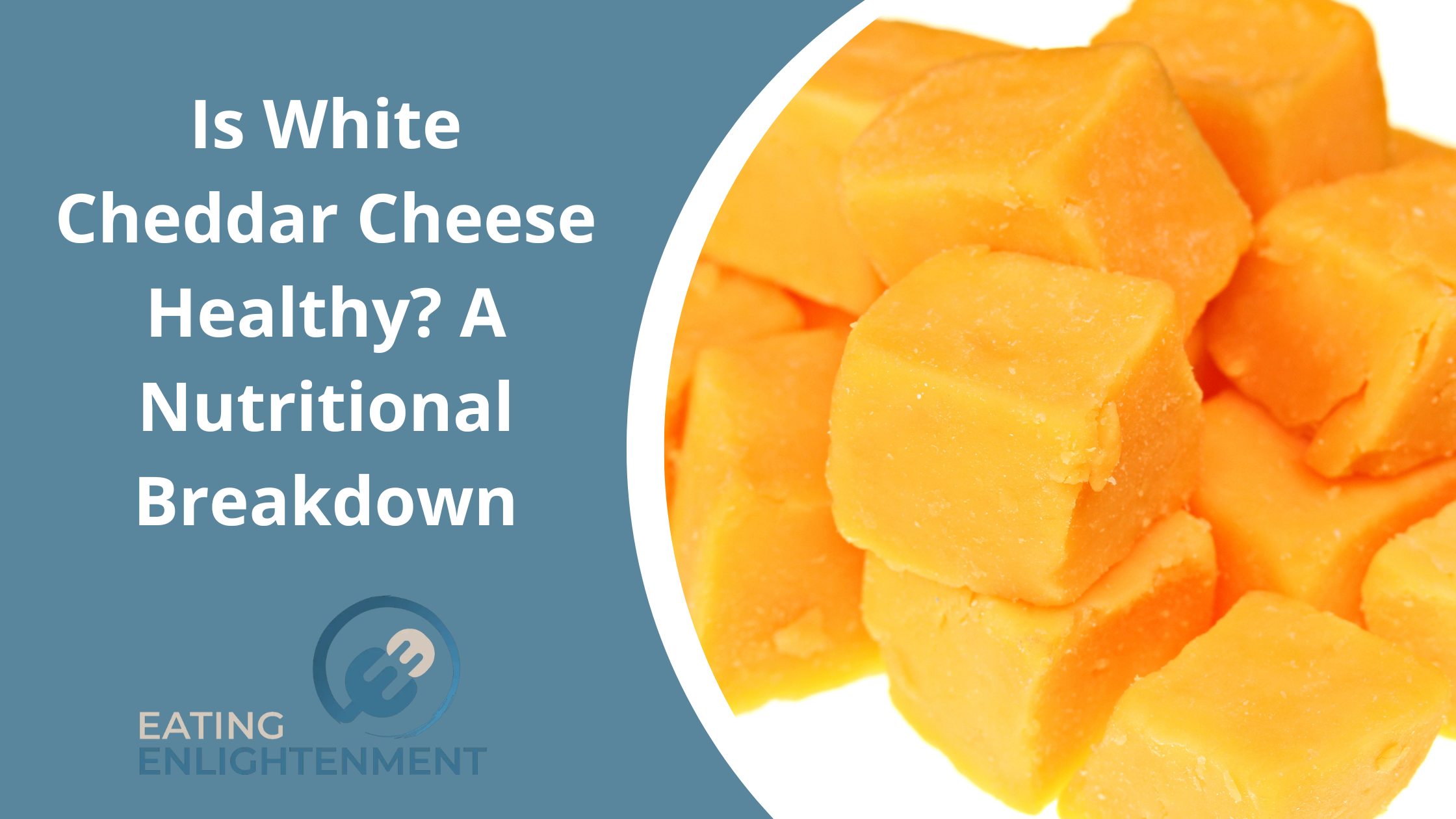 Is White Cheddar Cheese Healthy? A Nutritional Breakdown