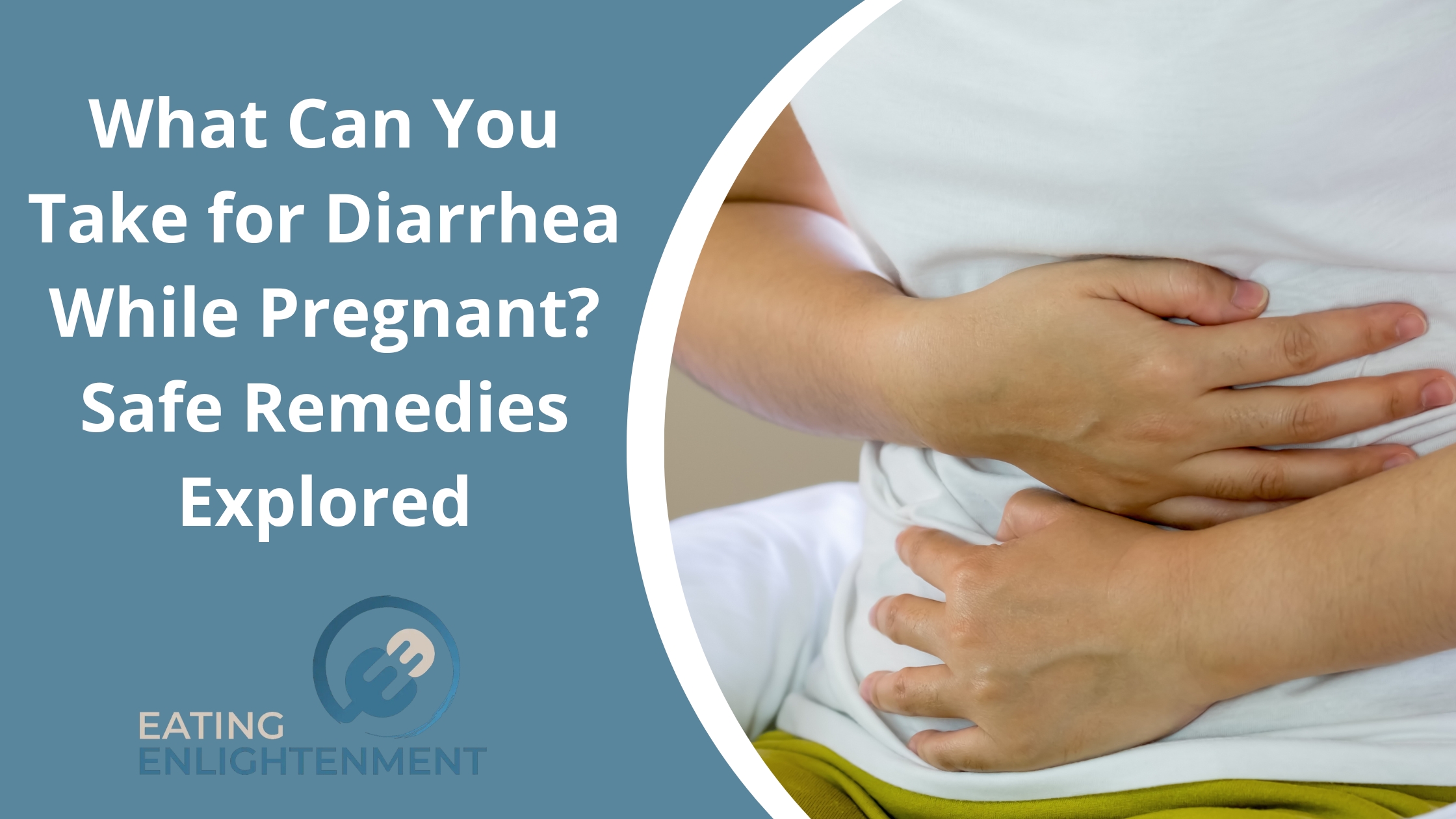 What Can You Take for Diarrhea While Pregnant? Safe Remedies Explored