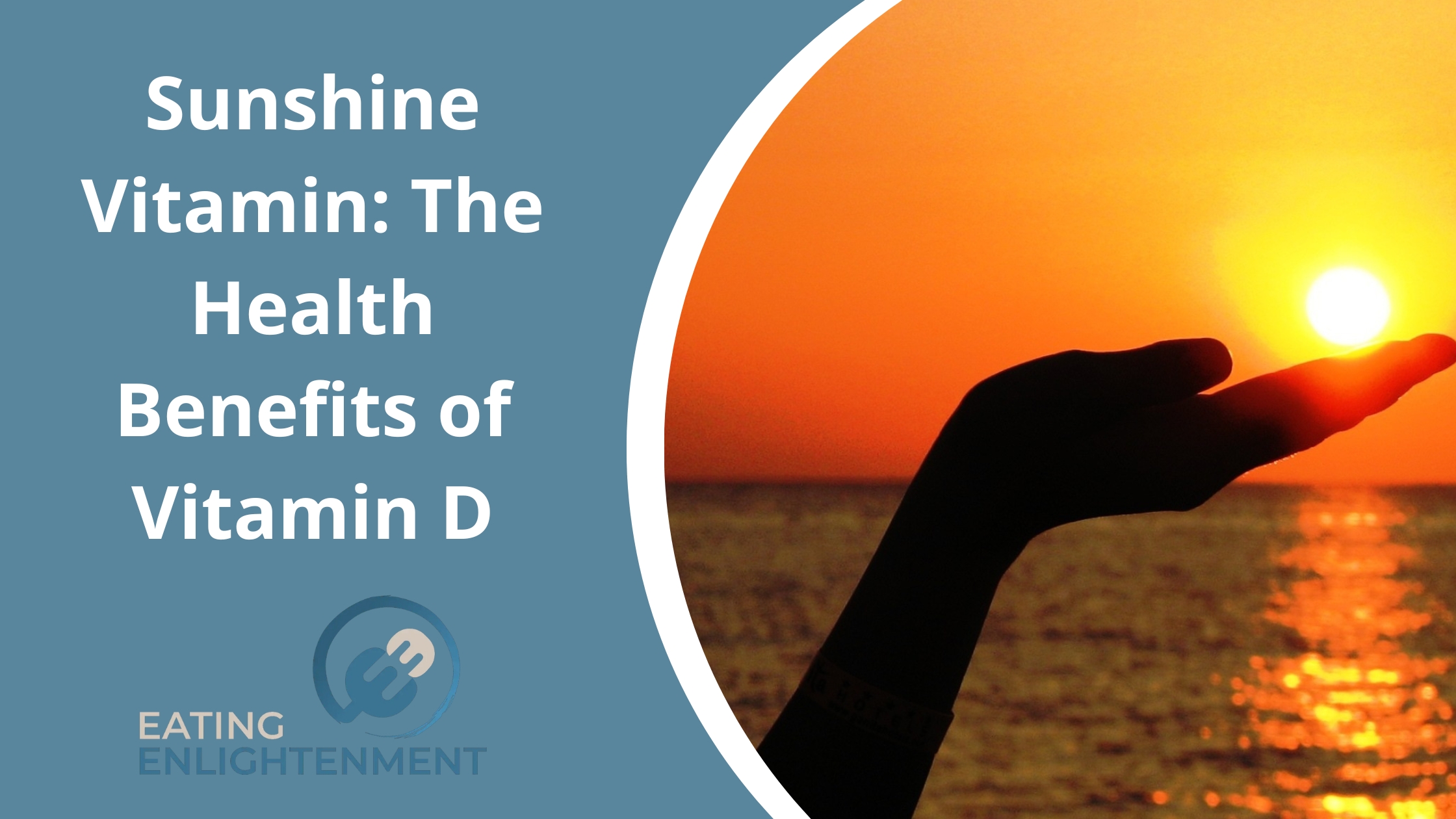Sunshine Vitamin: The Health Benefits of Vitamin D
