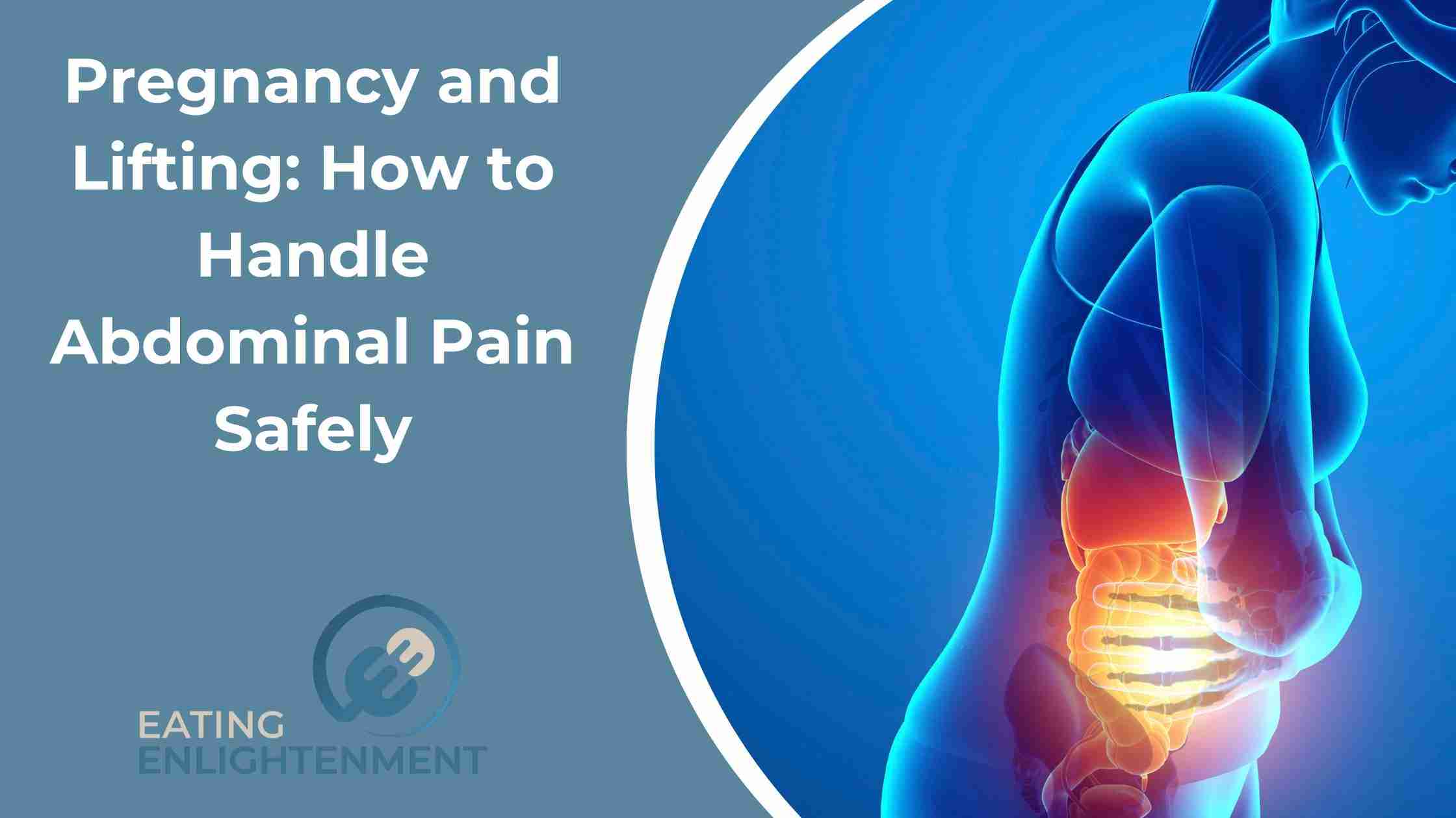 Pregnancy and Lifting: How to Handle Abdominal Pain Safely