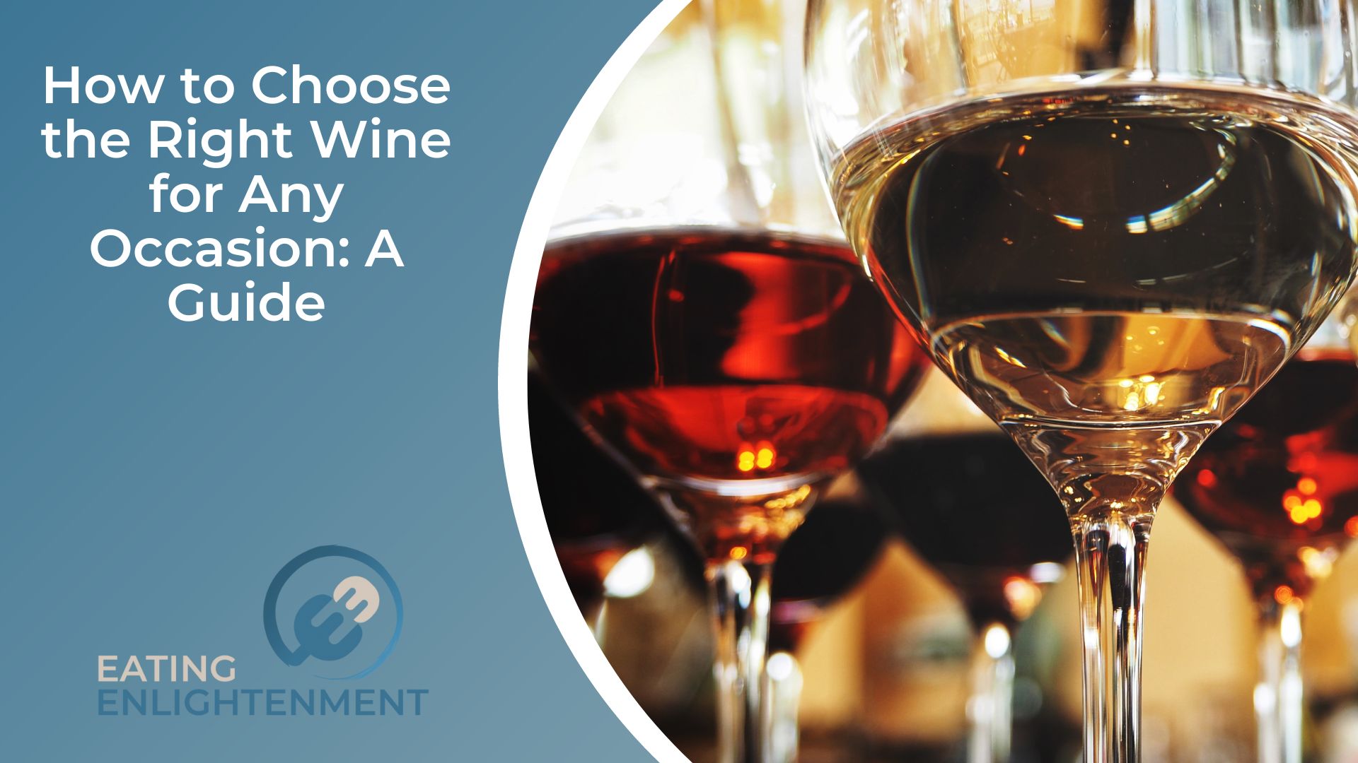 How to Choose the Right Wine for Any Occasion A Guide