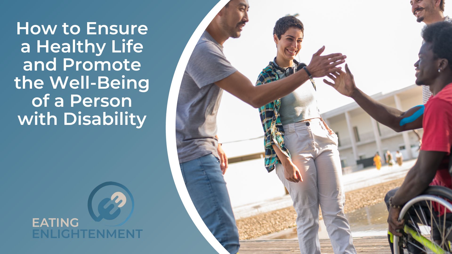 How to Ensure a Healthy Life and Promote the Well-Being of a Person with Disability