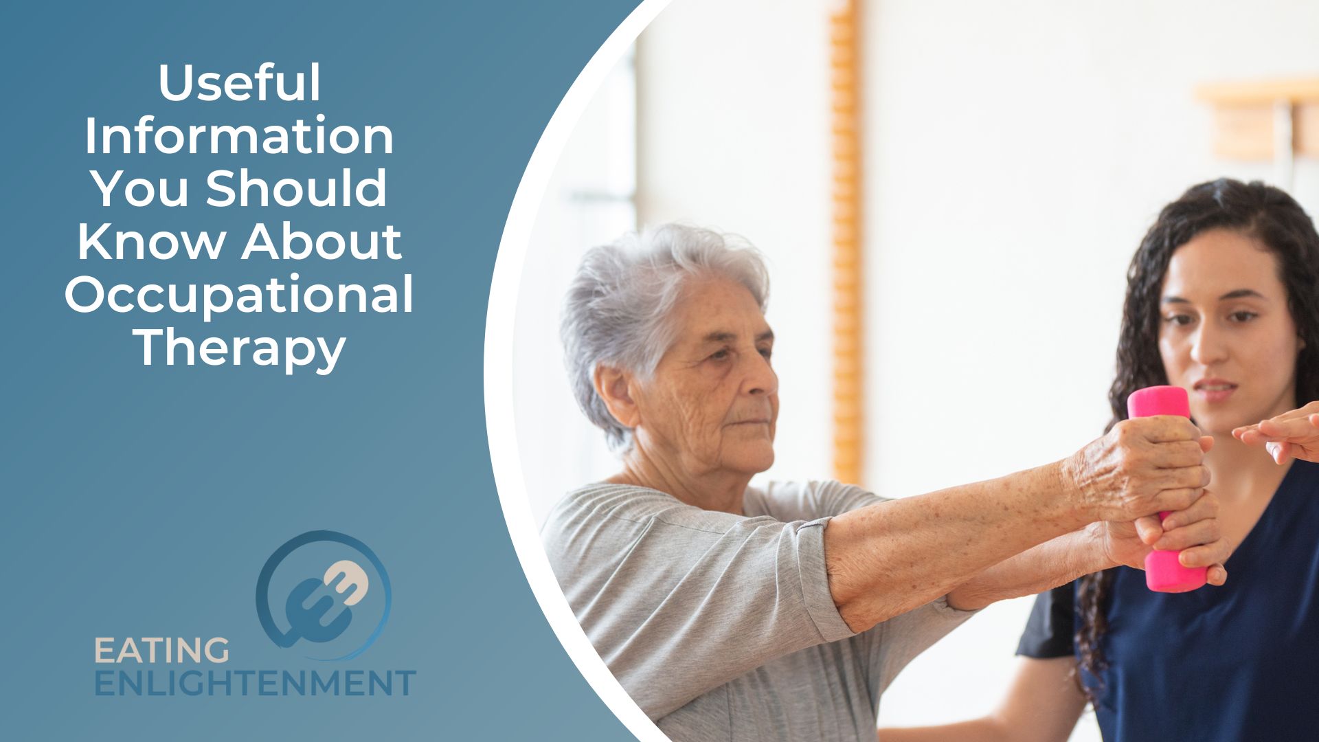 Useful Information You Should Know About Occupational Therapy