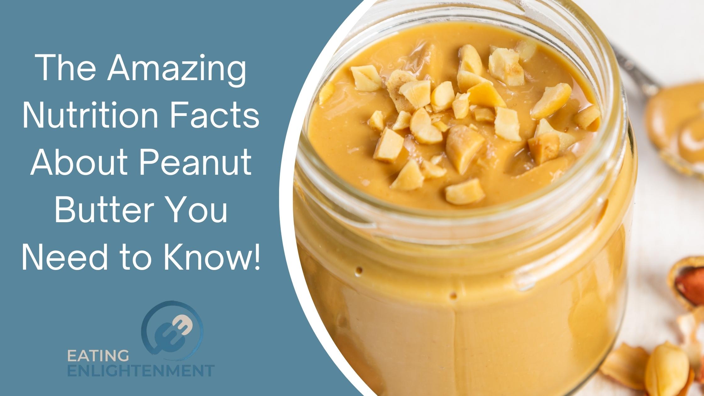 The Amazing Nutrition Facts About Peanut Butter You Need to Know!