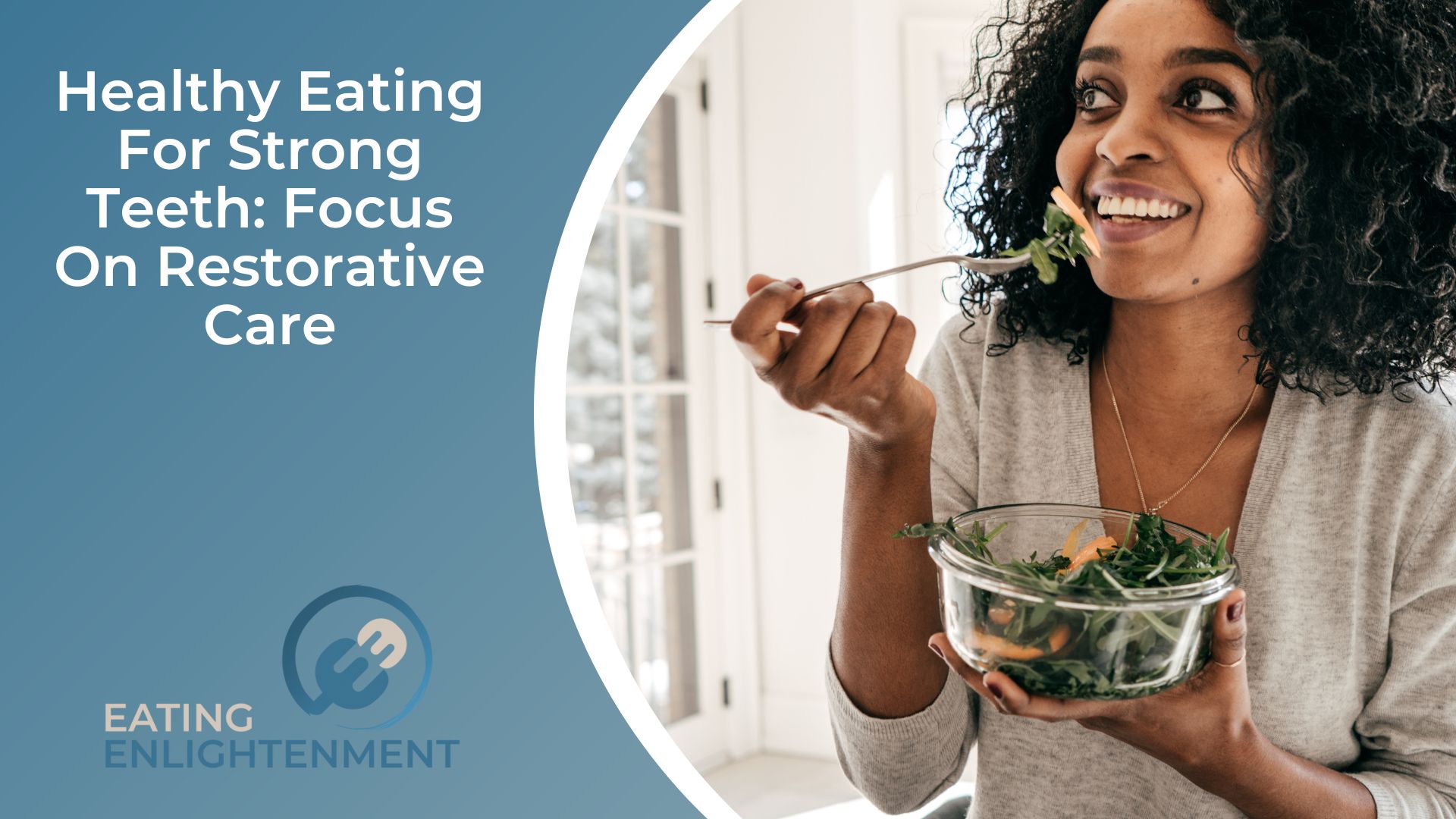Healthy Eating For Strong Teeth: Focus On Restorative Care